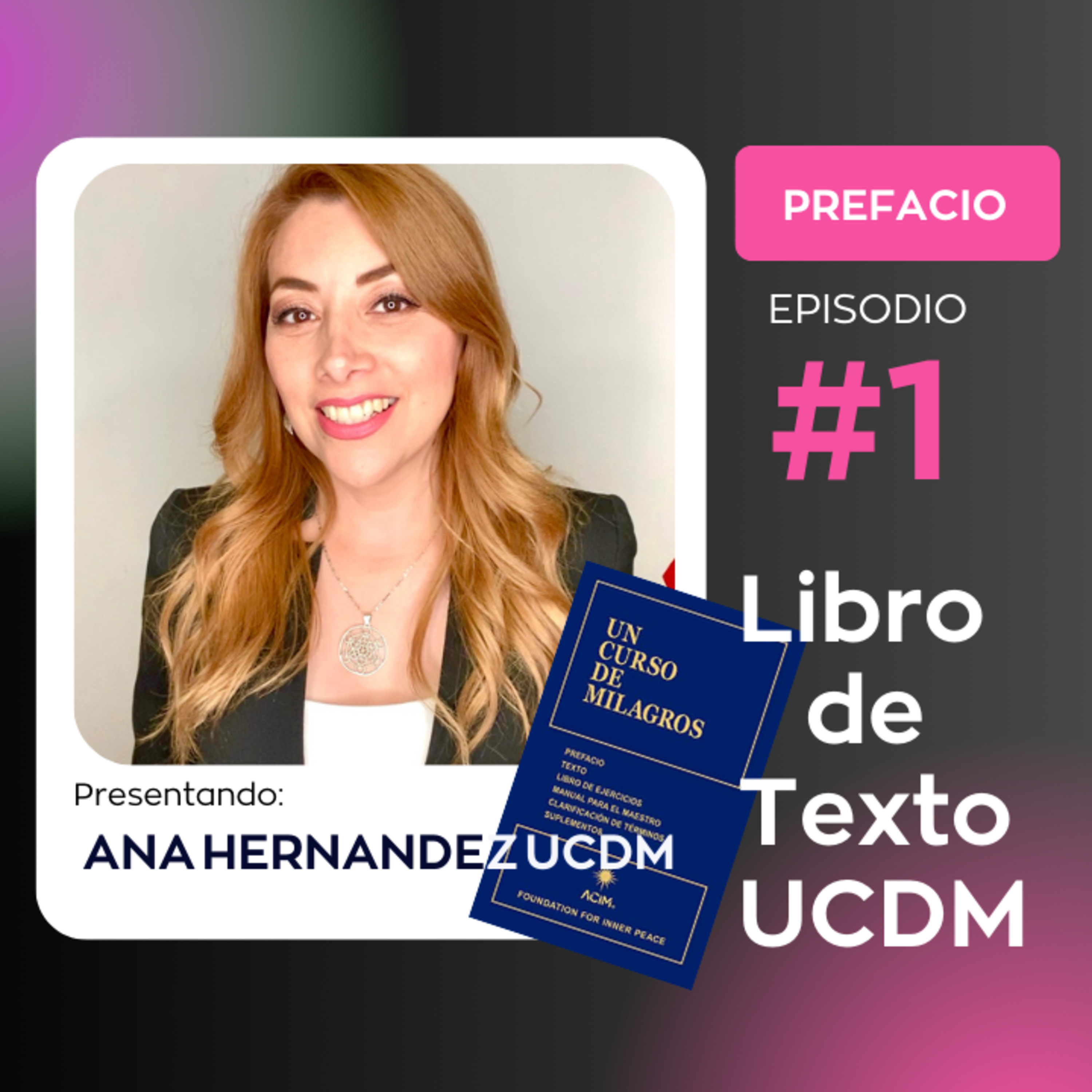 Un Curso De Milagros PREFACIO. Ana Hernández UCDM episode artwork