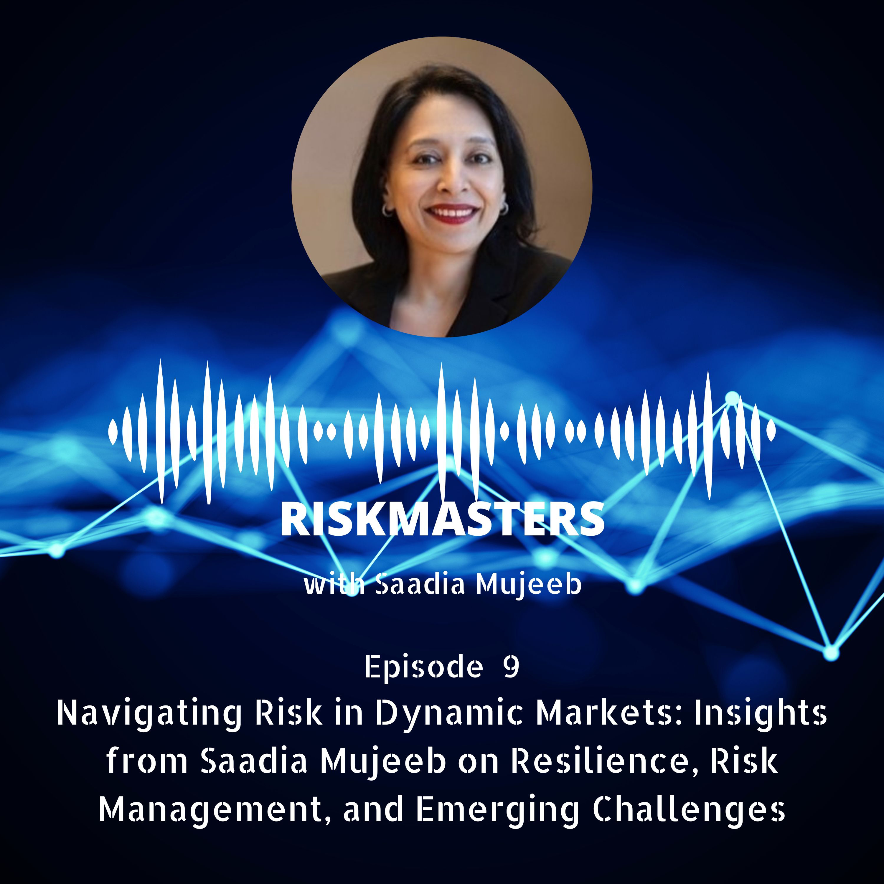Navigating Risk in Dynamic Markets: Insights from Saadia Mujeeb on Resilience, Risk Management, and Emerging Challenges (CDP-accredited) episode artwork