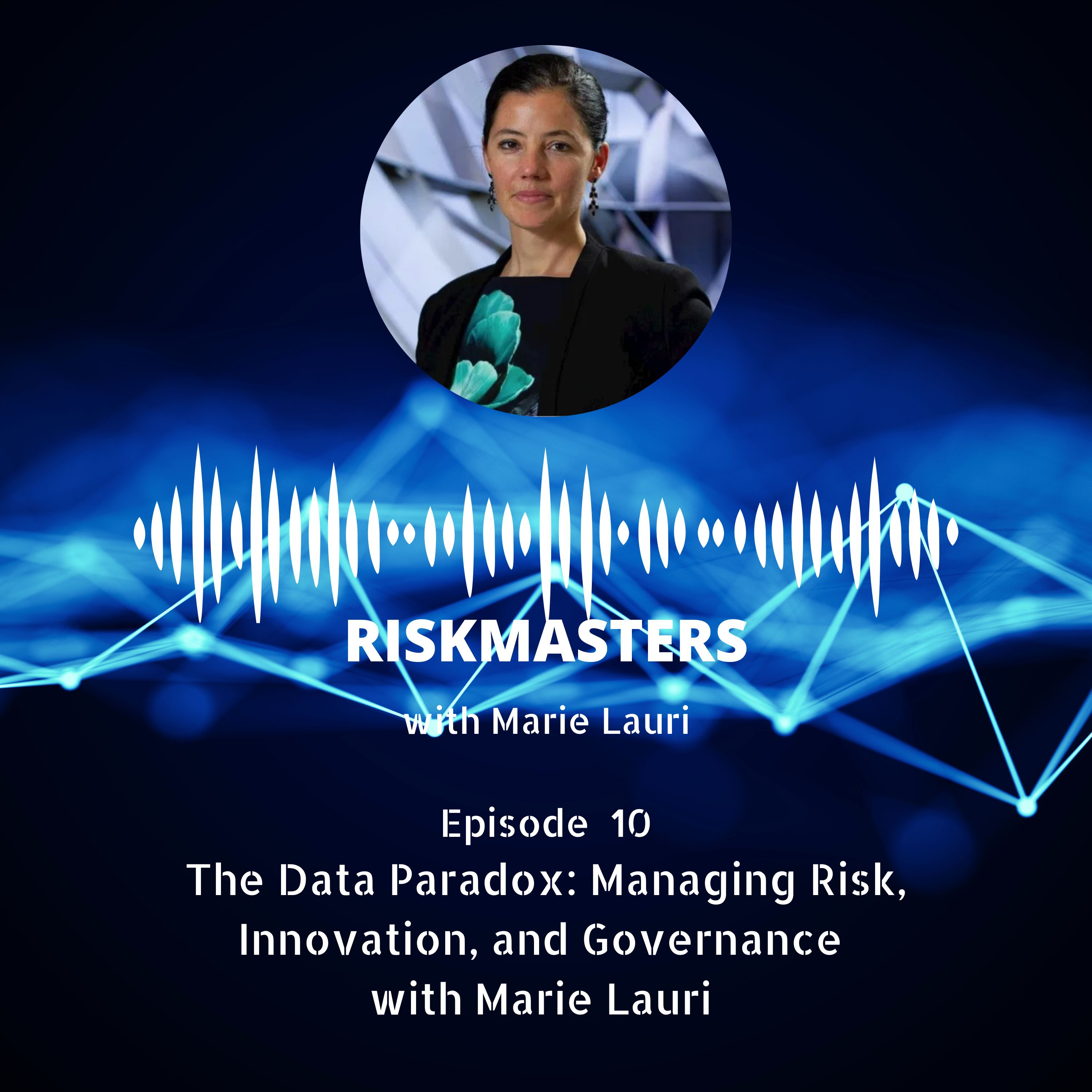 The Data Paradox: Risk Management, Innovation, and Governance with Marie Lauri | CPD-accredited episode artwork