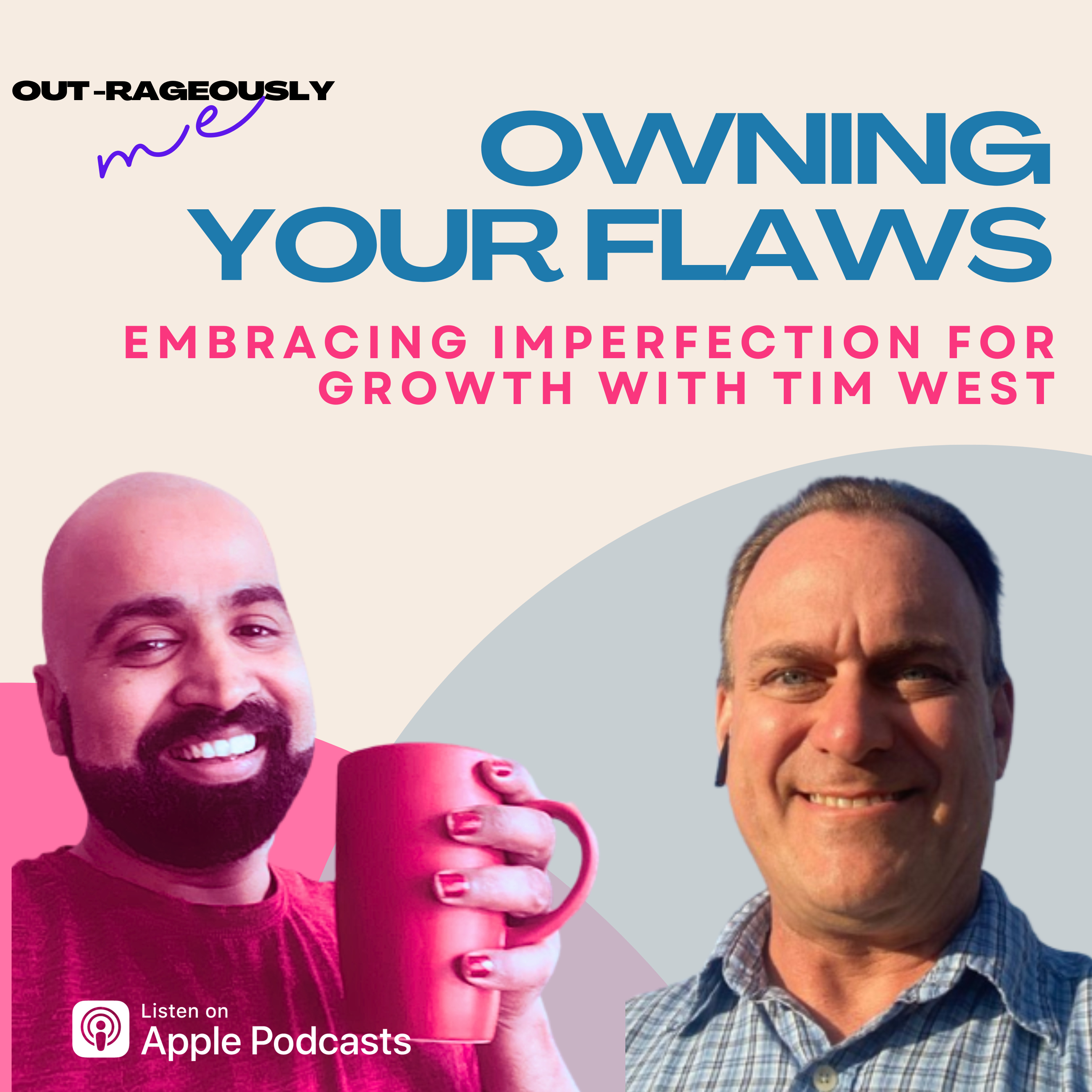 Owning Your Flaws : Embracing Imperfection for Growth with Tim West episode artwork