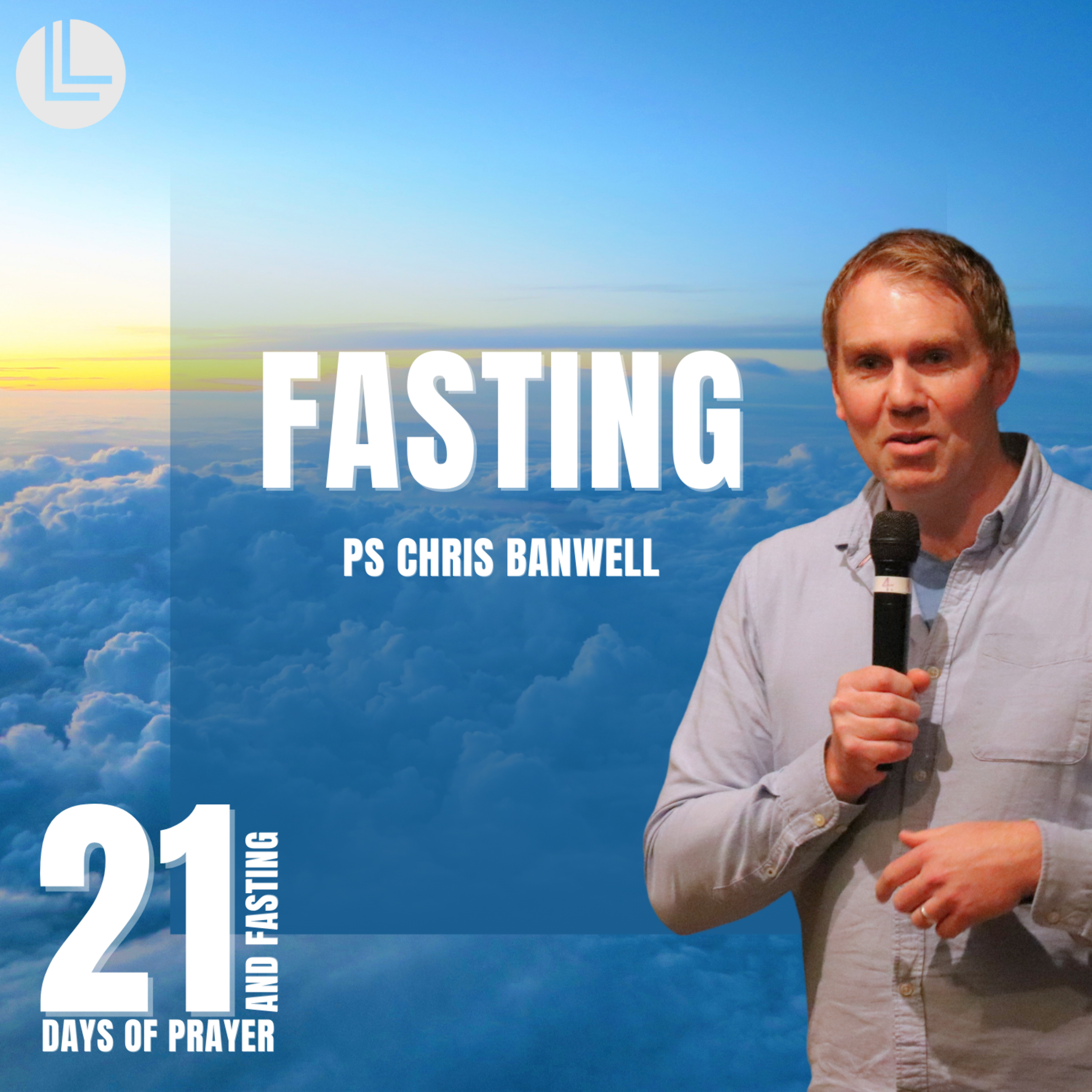 FASTING // 21 Days of Prayer and Fasting // Pastor Chris Banwell // 21.1.2024