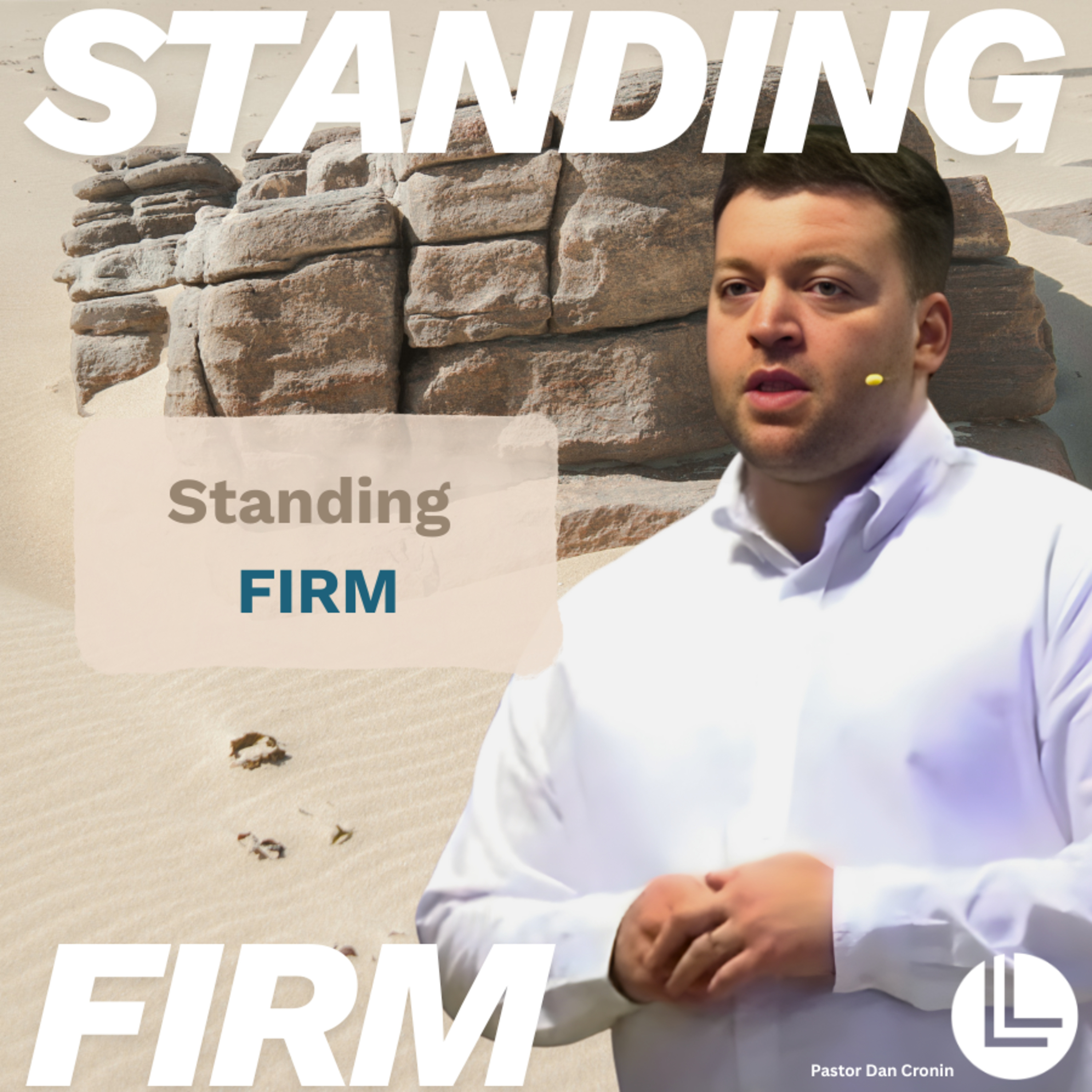 4. STANDING FIRM // Standing Firm // Pastor Dan Cronin // 16.11.2025