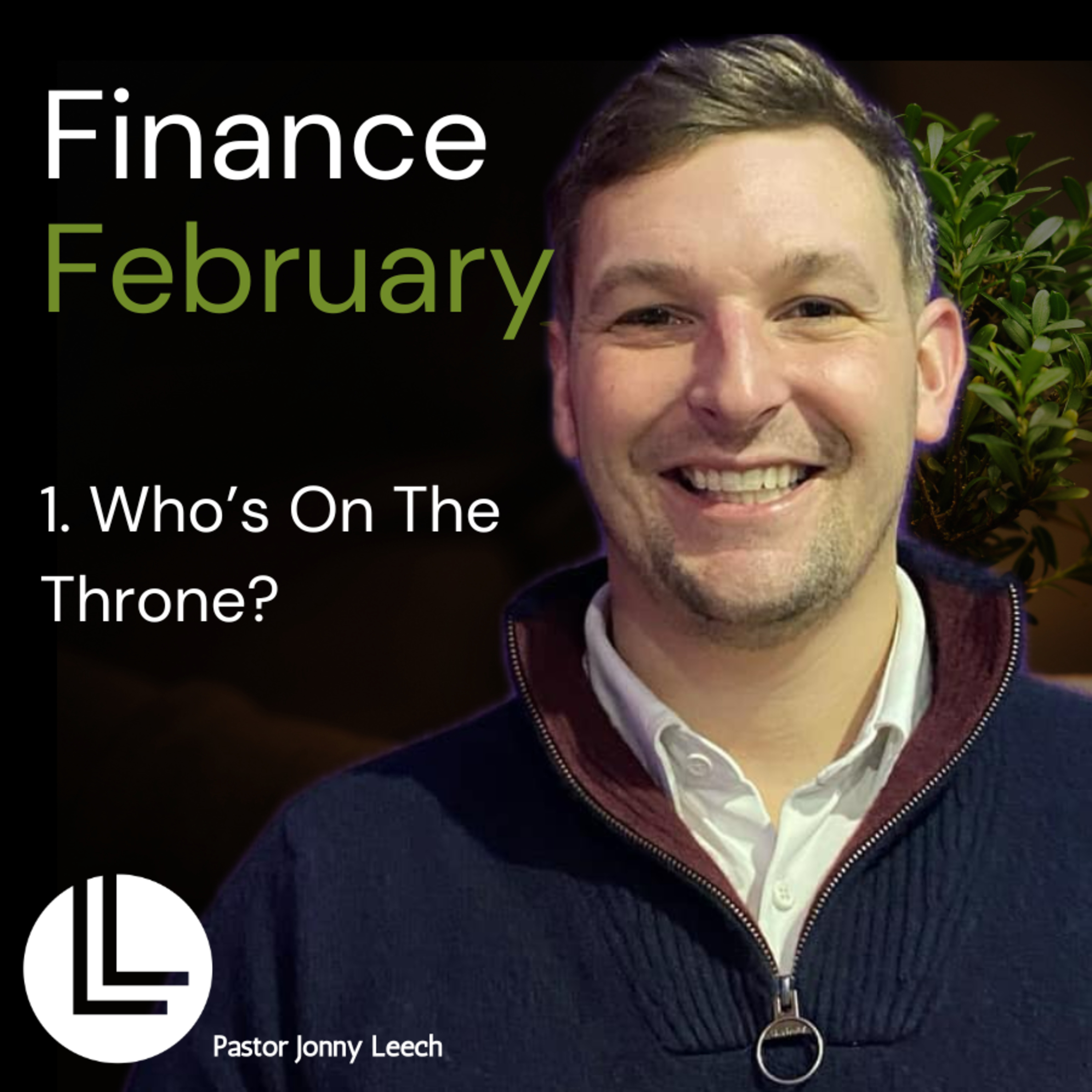 1. WHO'S ON THE THRONE // Finance February // Pastor Jonny Leech // 1.2.2026 episode artwork