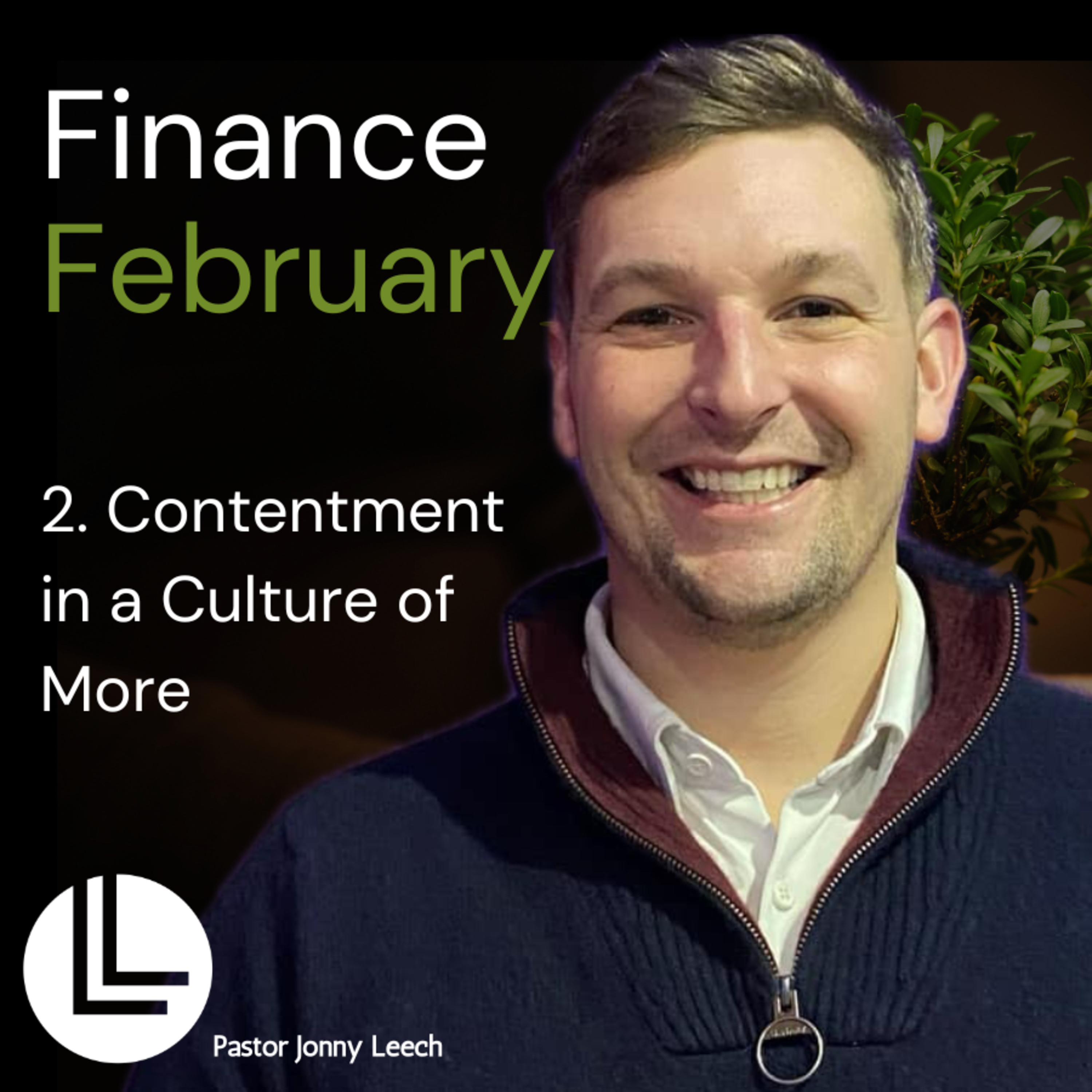 2. CONTENTMENT IN A CULTURE OF MORE // Finance February // Pastor Jonny Leech // 15.2.2026 episode artwork