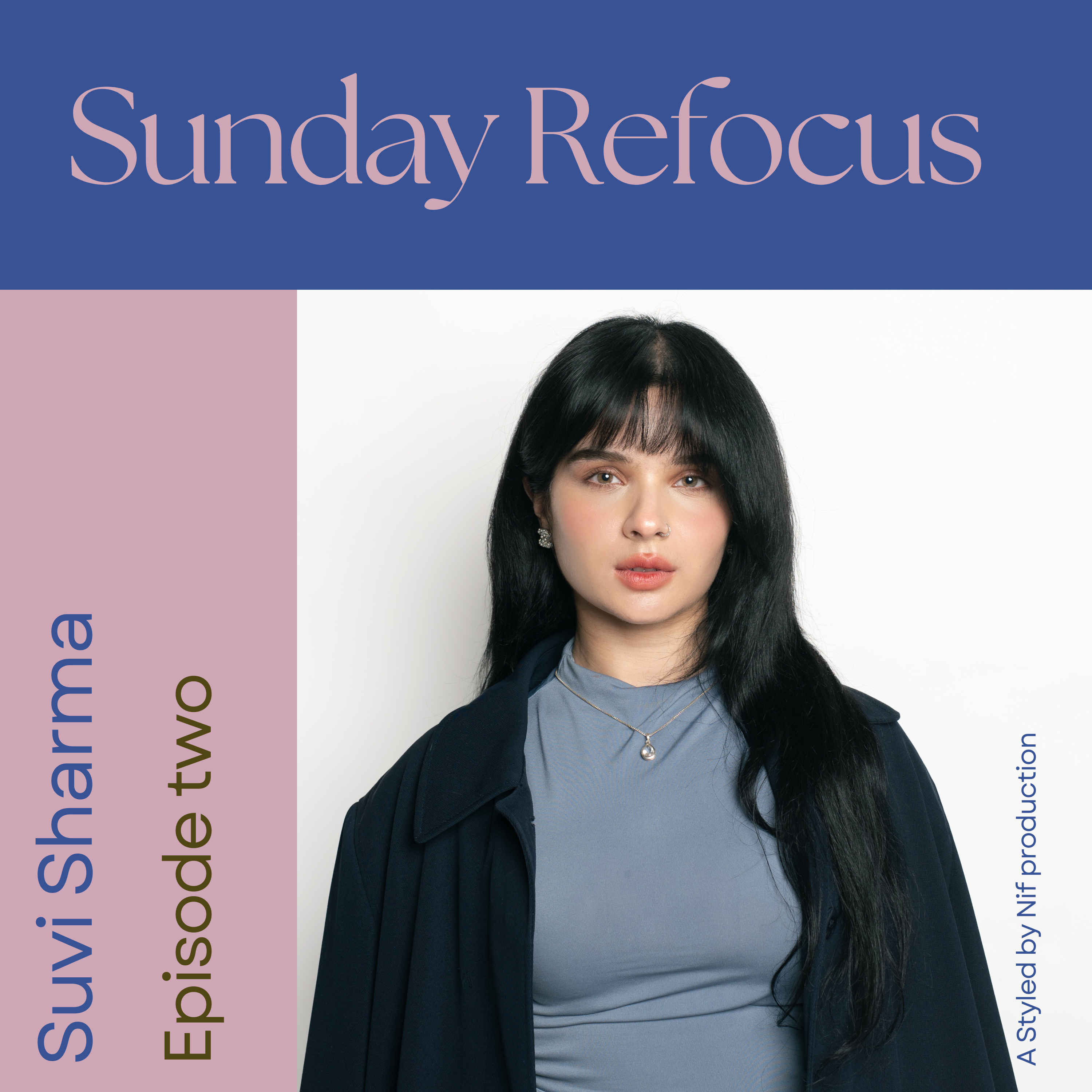 The Suvi Sharma Blueprint: Creativity, Confidence & Career Growth | Sunday Refocus Season 2 episode artwork