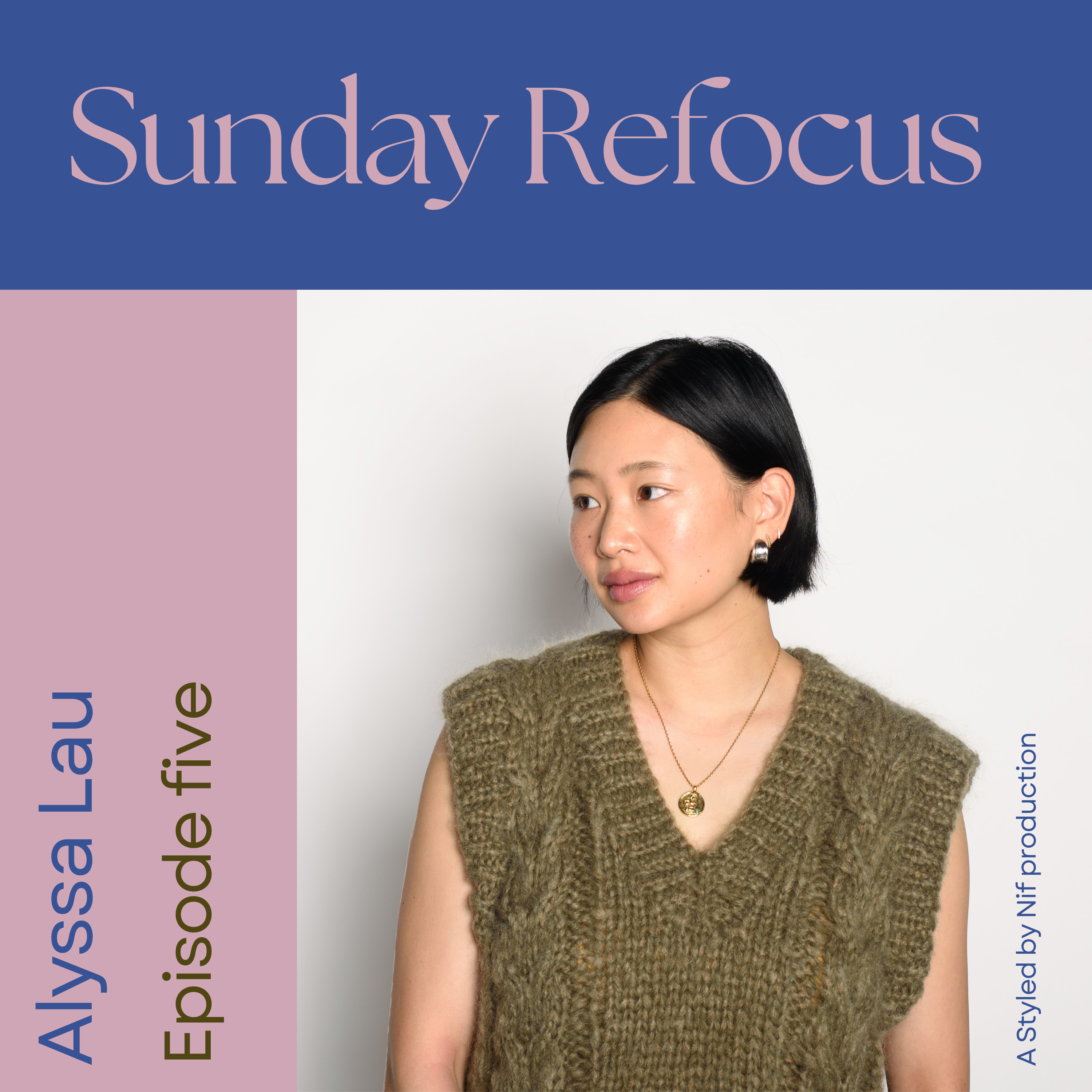 From Fashion Blogger to Entrepreneur: Alyssa Lau’s Journey | Sunday Refocus Season 2 episode artwork