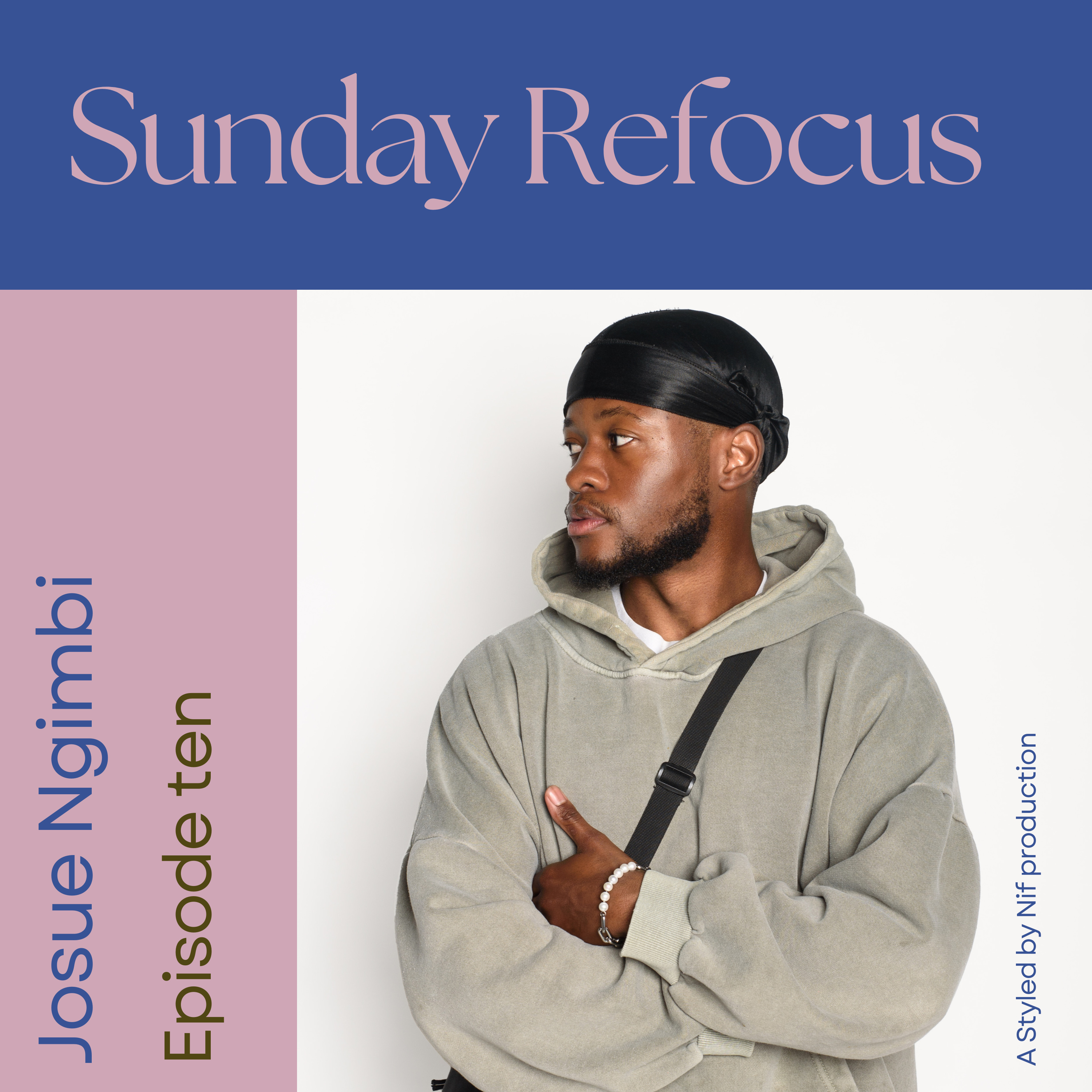 The Mastermind Behind 2ND Coming & NICE2CYOU with Josue Ngimbi | Sunday Refocus Season 2 episode artwork