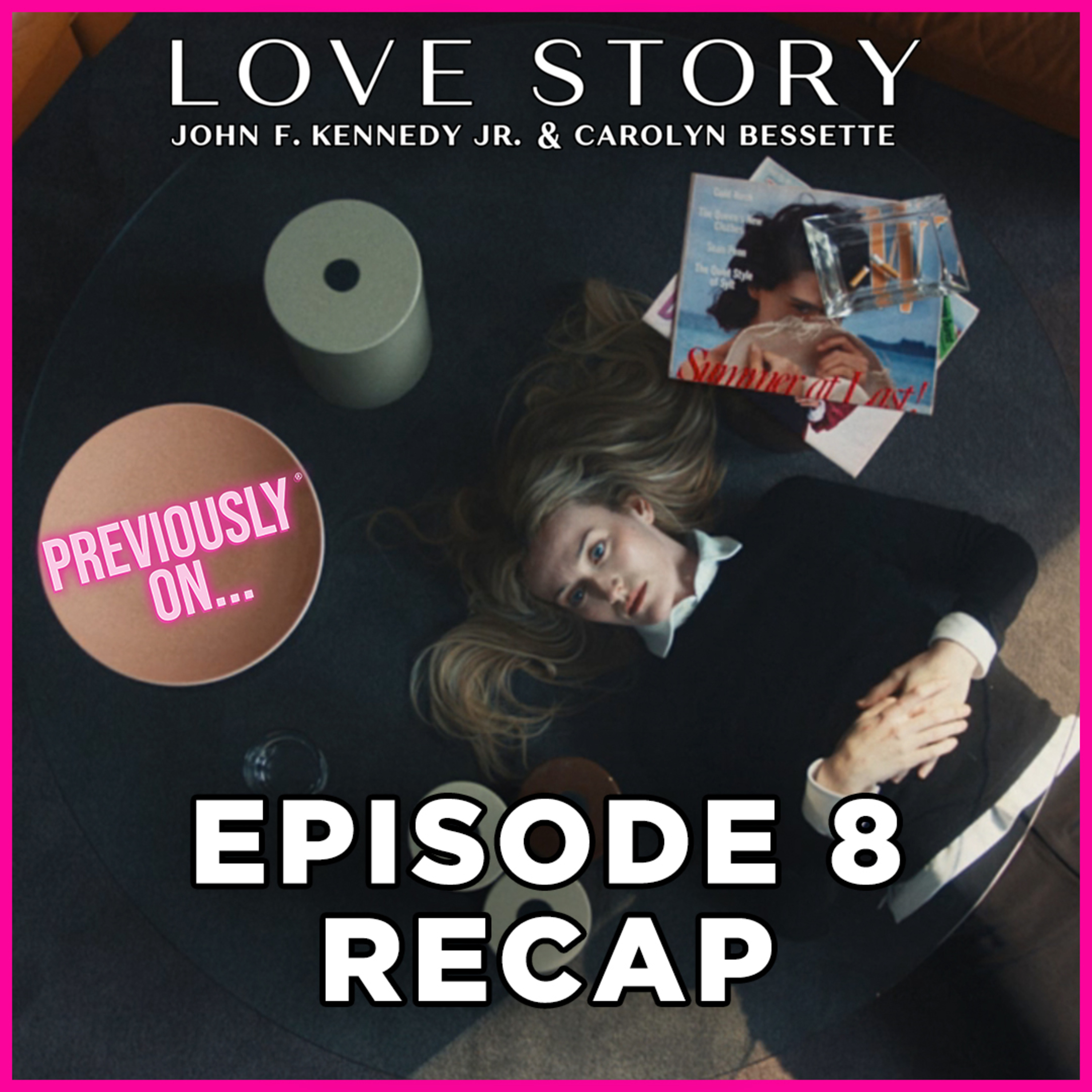 Love Story: JFK Jr and Carolyn Bessette Ep 8 "Exit Strategy"