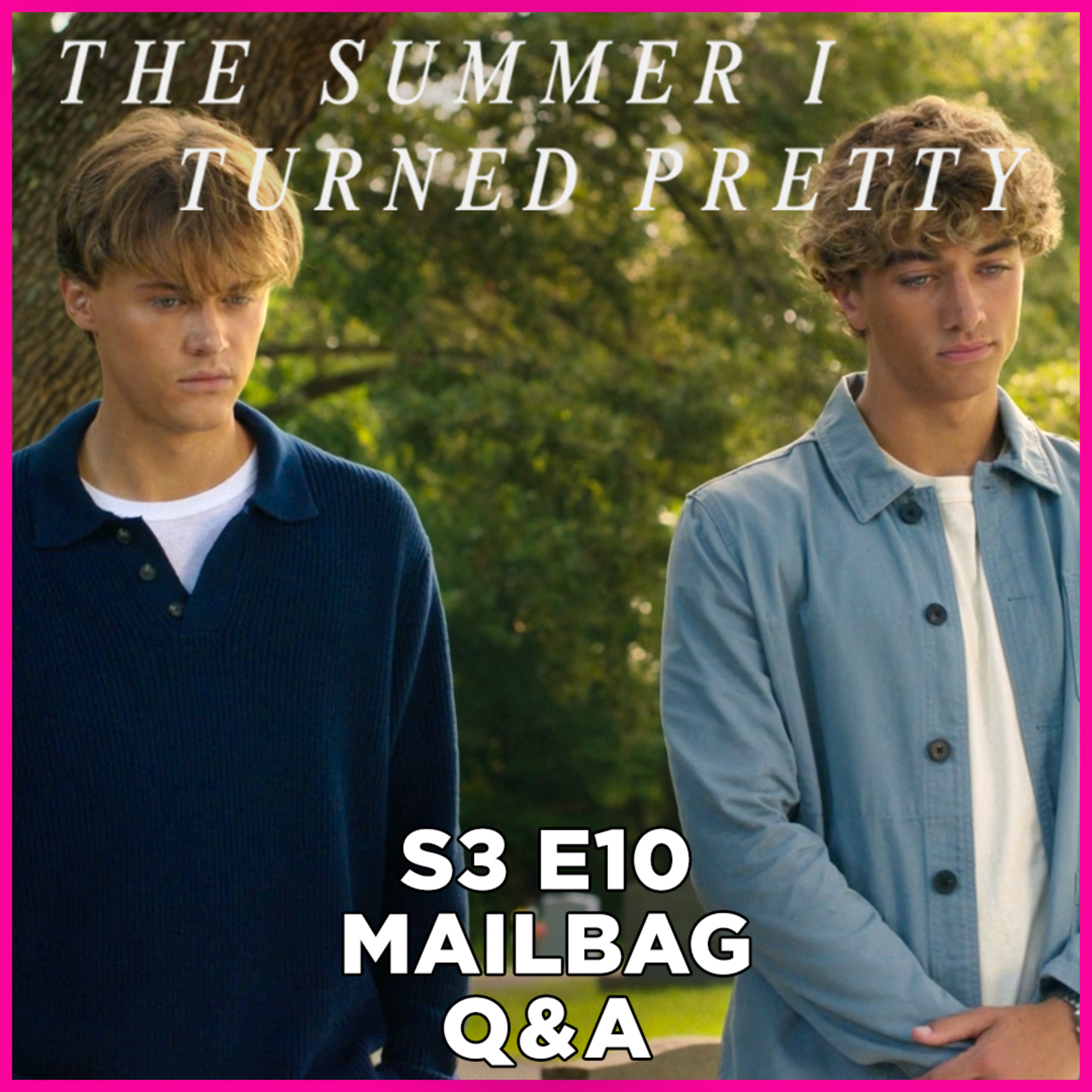 The Summer I Turned Pretty | Penultimate Mailbag Season 3 Episode 10 - Questions Before Finale episode artwork
