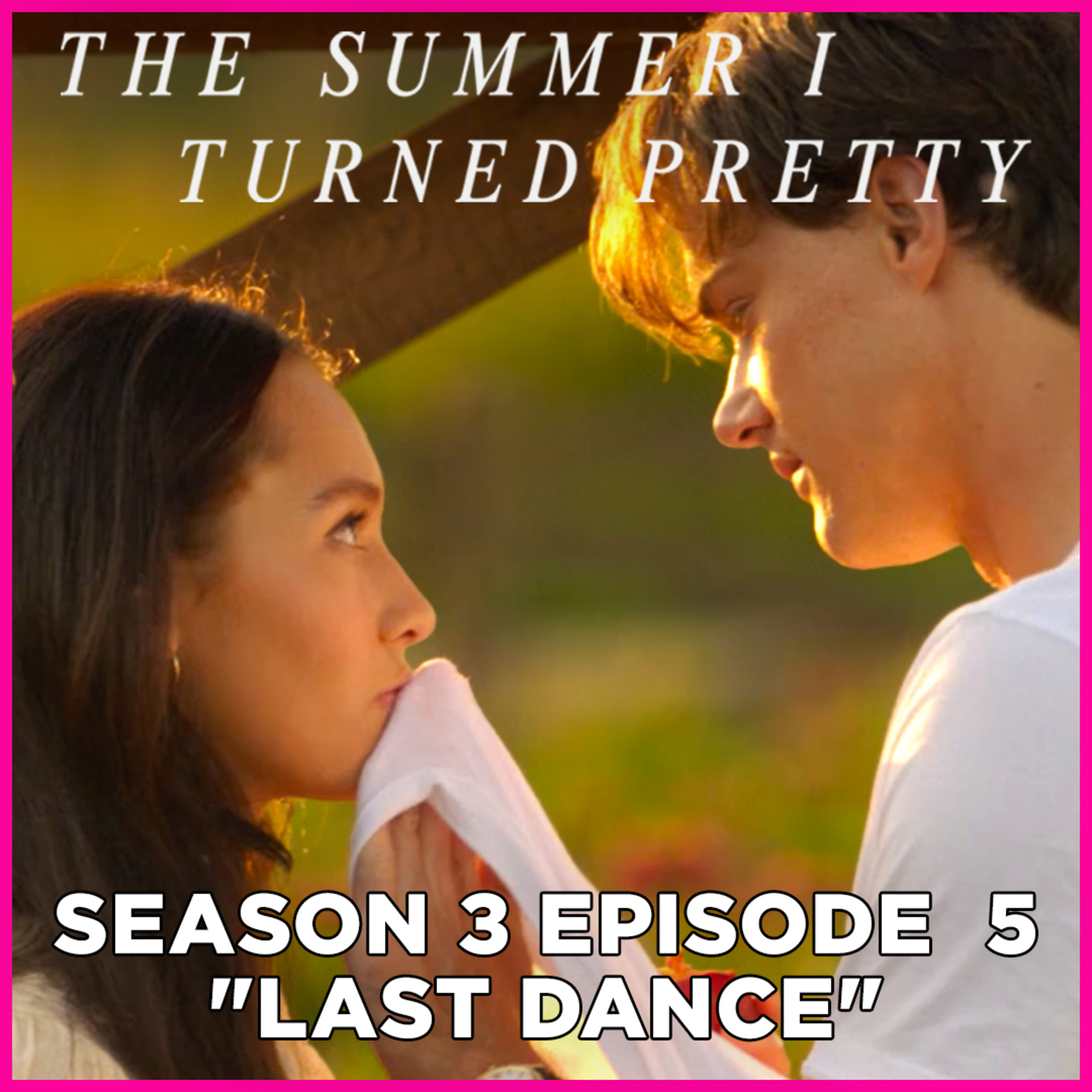 The Summer I Turned Pretty | Season 3 Episode 5 "Last Dance" - THAT Peach Scene episode artwork