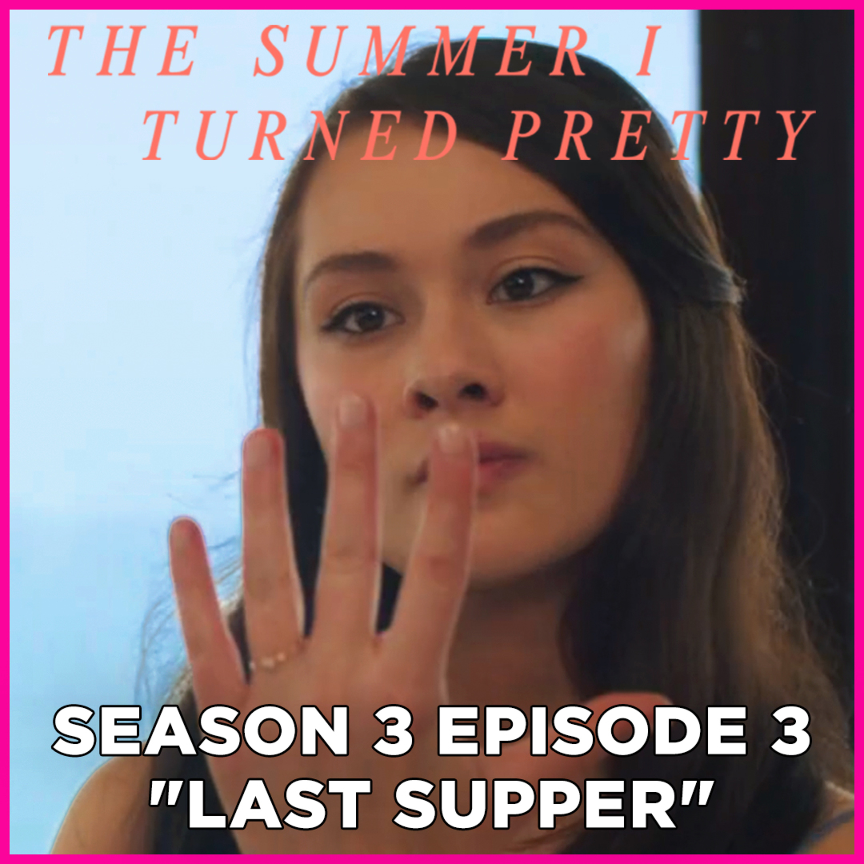 The Summer I Turned Pretty | Season 3 Episode 3 "Last Supper" - Engagement Ring? episode artwork