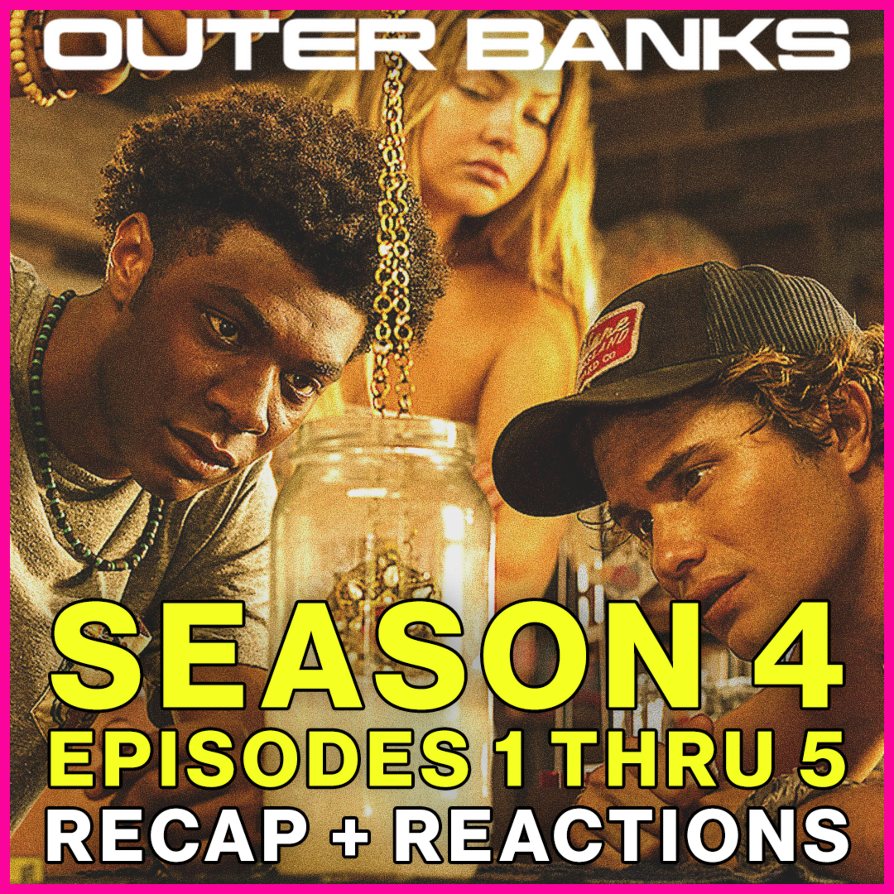 Outer Banks Season 4 Episodes 1 to 5 on Netflix | Breakdown of OBX4 Part 1 episode artwork