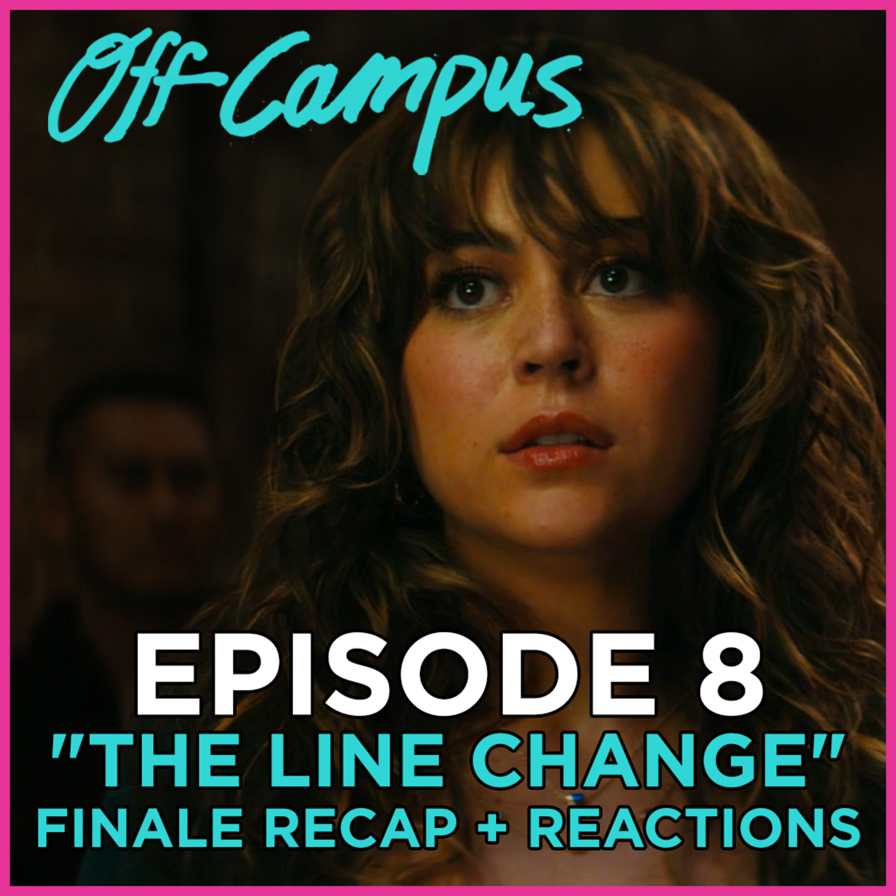 Off Campus Finale Episode 8 "The Line Change" - Garrett and Hannah Endgame