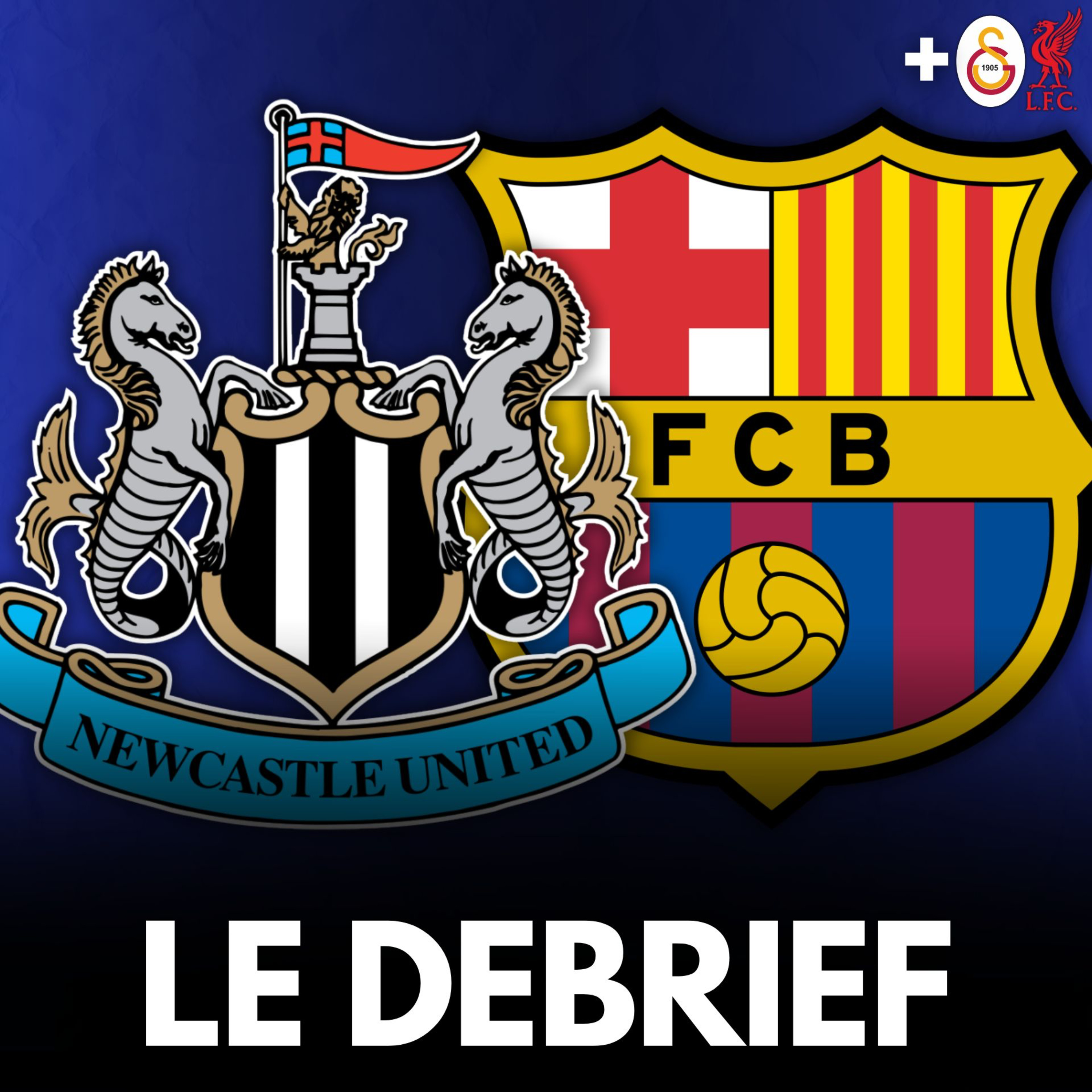 🔴 Le Barça sauve le nul à Newcastle, Liverpool surpris par Galatasaray ! - le DÉBRIEF LDC episode artwork