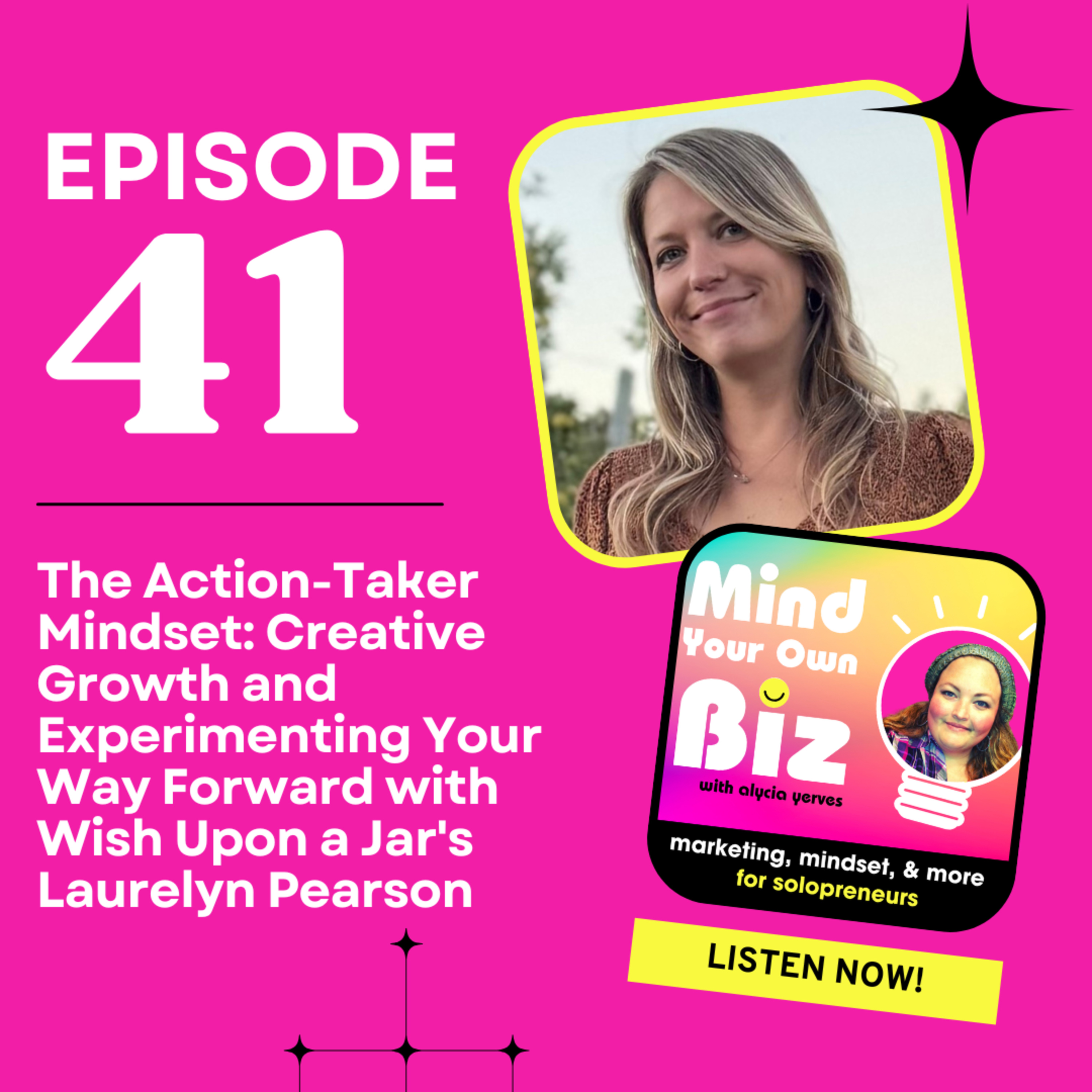 041 • The Action-Taker Mindset: Creative Growth and Experimenting Your Way Forward with Wish Upon a Jar’s Laurelyn Pearson episode artwork