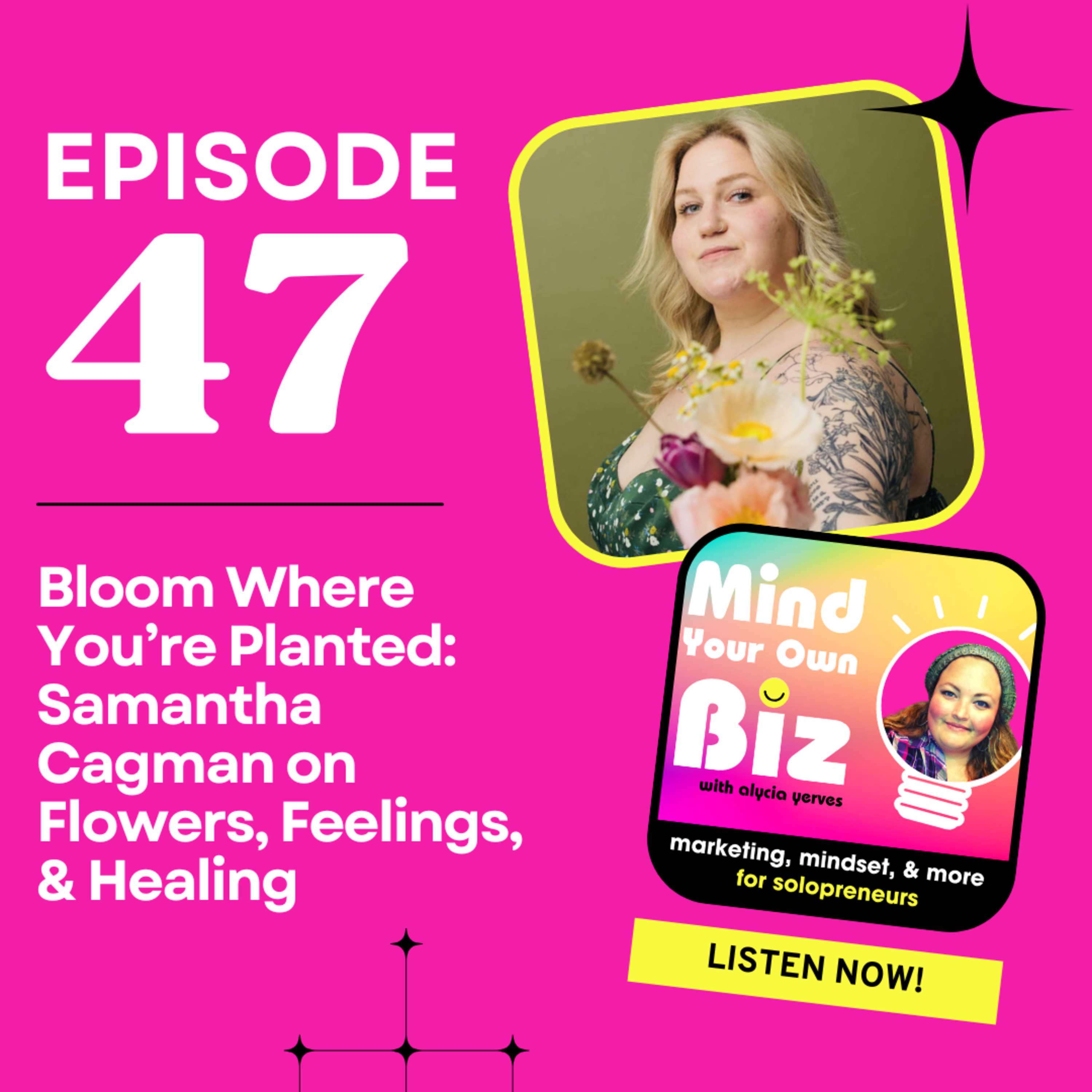 047 • Bloom Where You’re Planted: Samantha Cagman on Flowers, Feelings, & Healing episode artwork