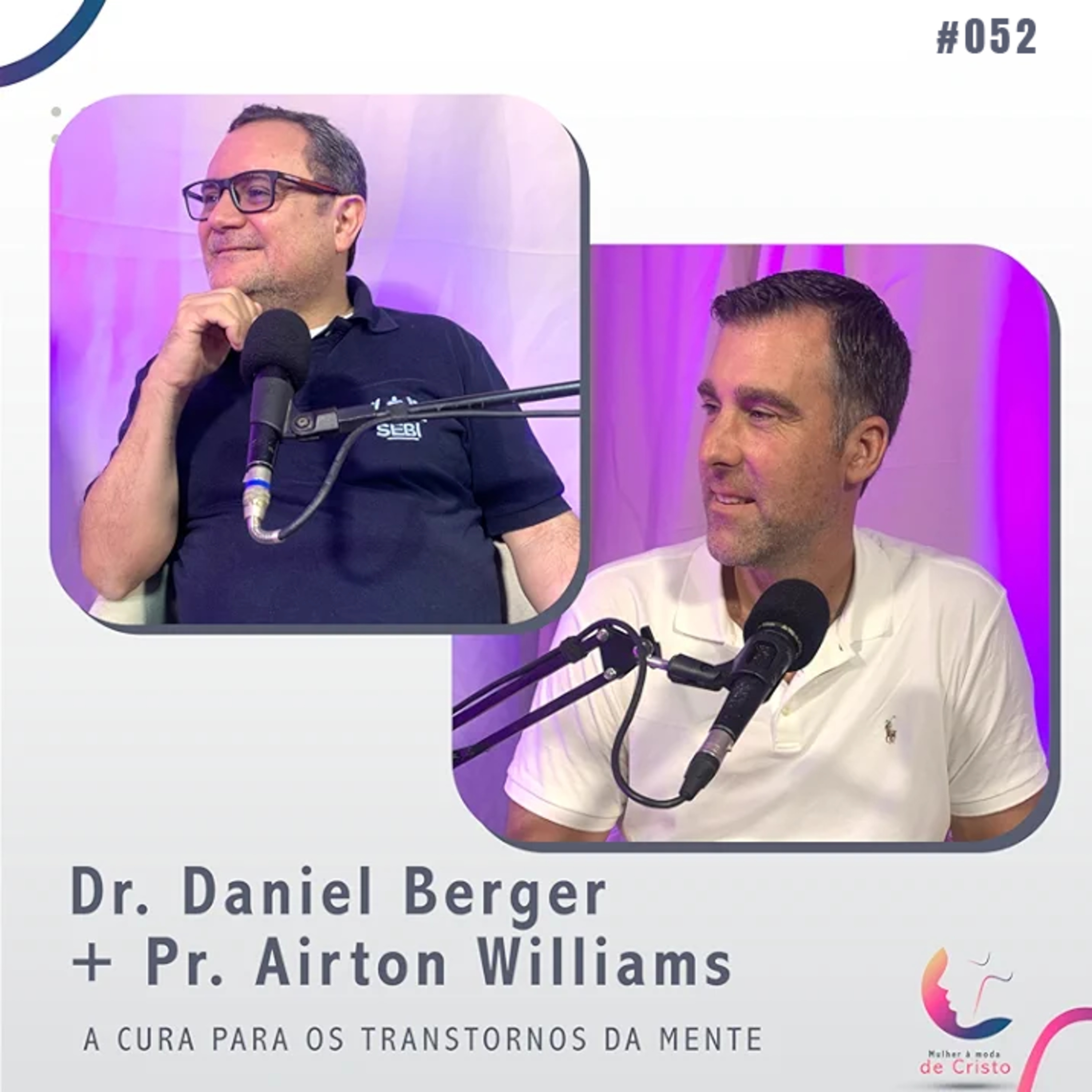 A Cura Para os Transtornos da Mente | Dr. Daniel Berger + Pr. Airton Williams #052 episode artwork