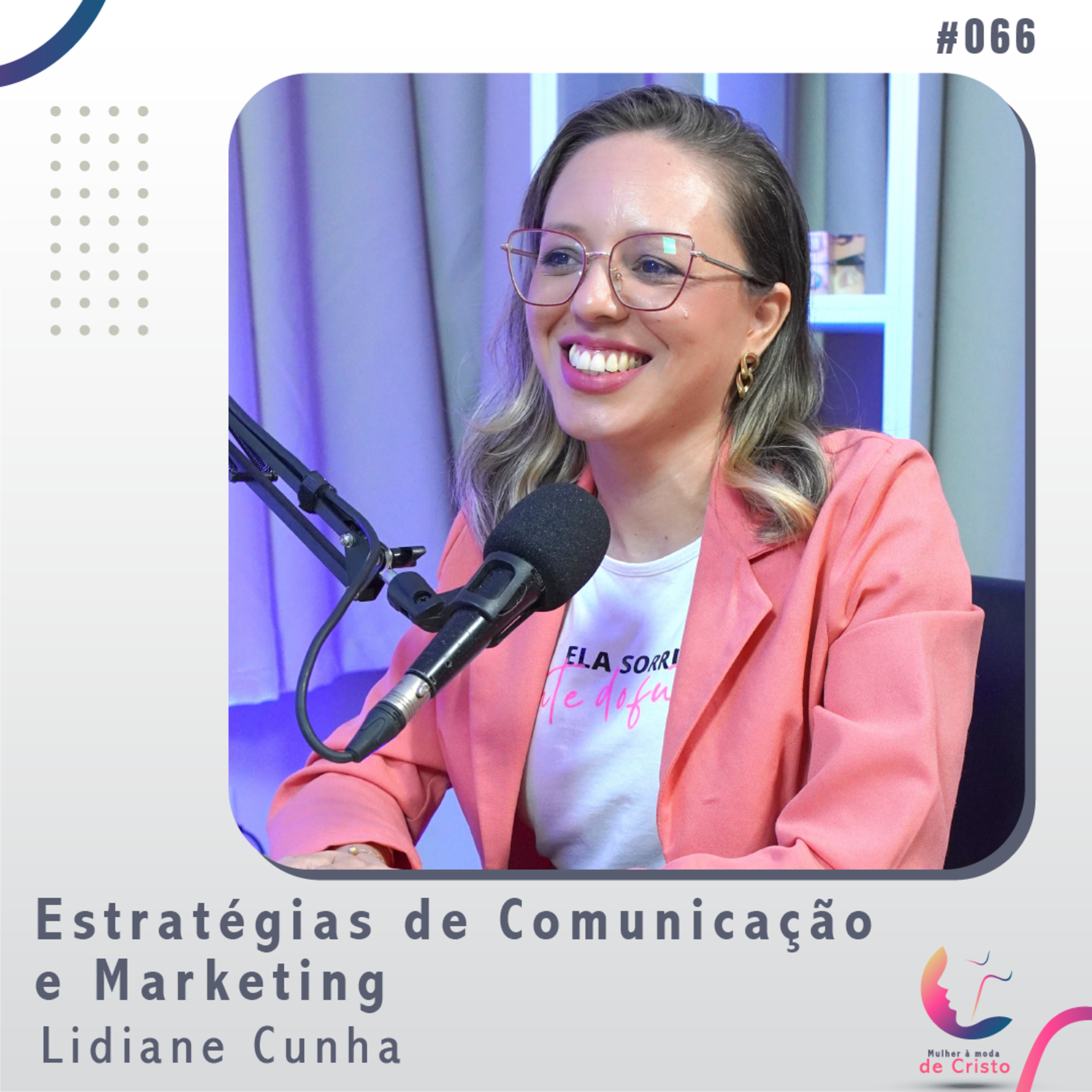 Cristãs Empreendedoras: Estratégias de Comunicação e Marketing | Lidiane Cunha #066 episode artwork