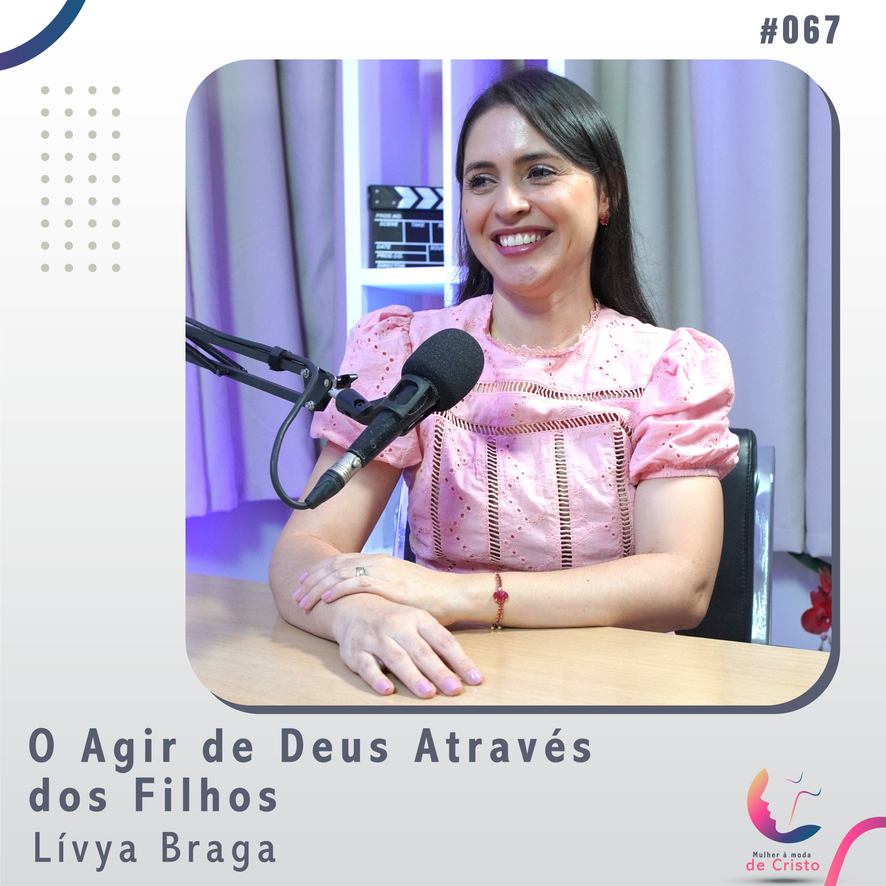 O Agir de Deus Através dos Filhos | Lívya Braga #067 episode artwork