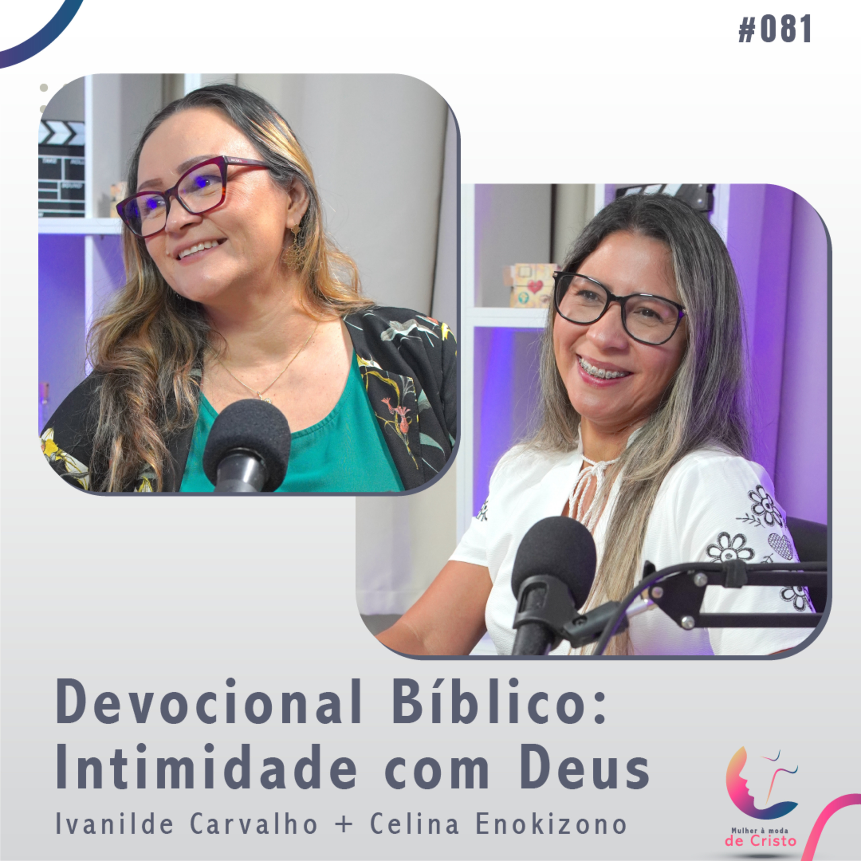 Devocional Bíblico: Intimidade com Deus | Ivanilde Carvalho + Celina Enokizono #081 episode artwork