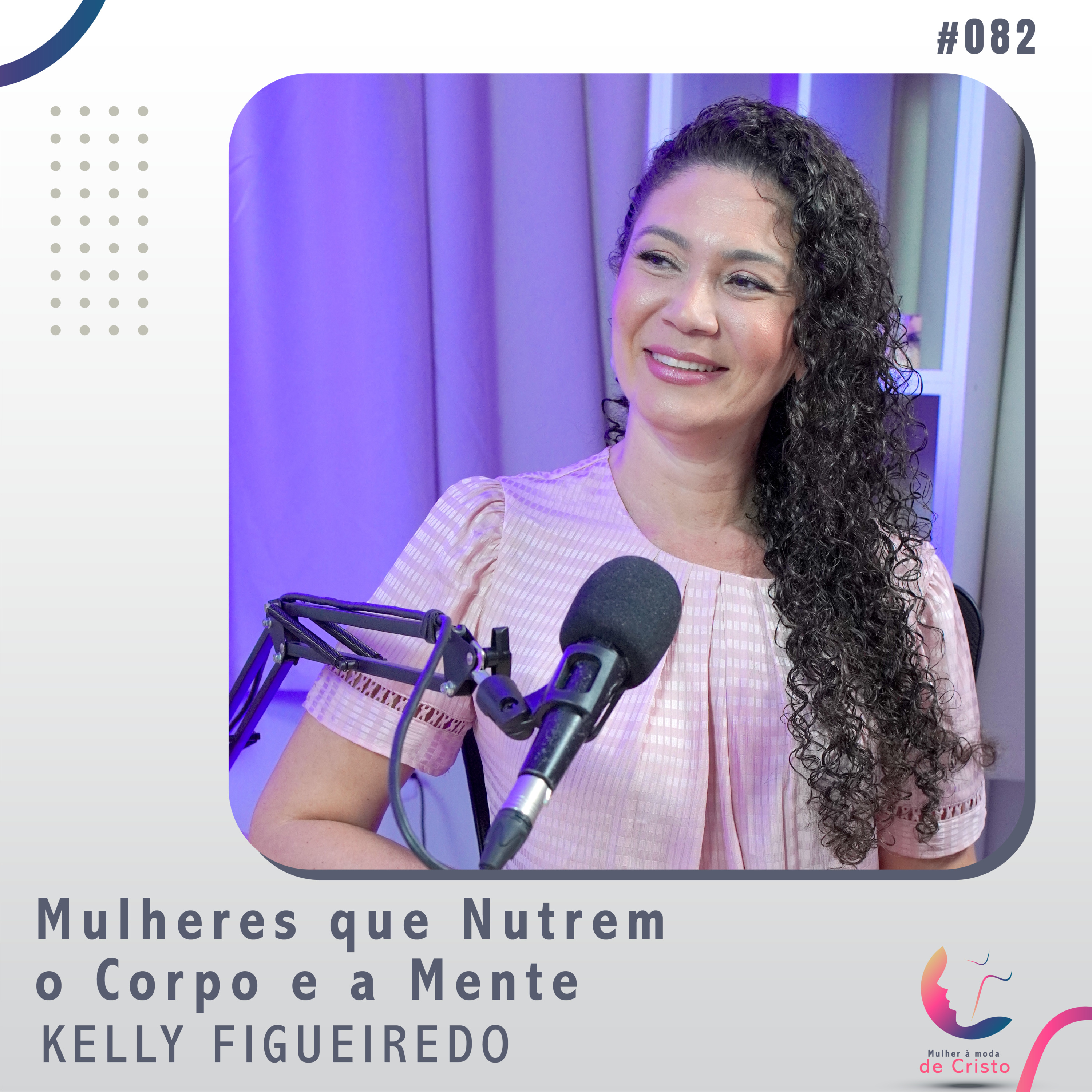 Mulheres que Nutrem o Corpo e a Mente | Kelly Figueiredo #082 episode artwork