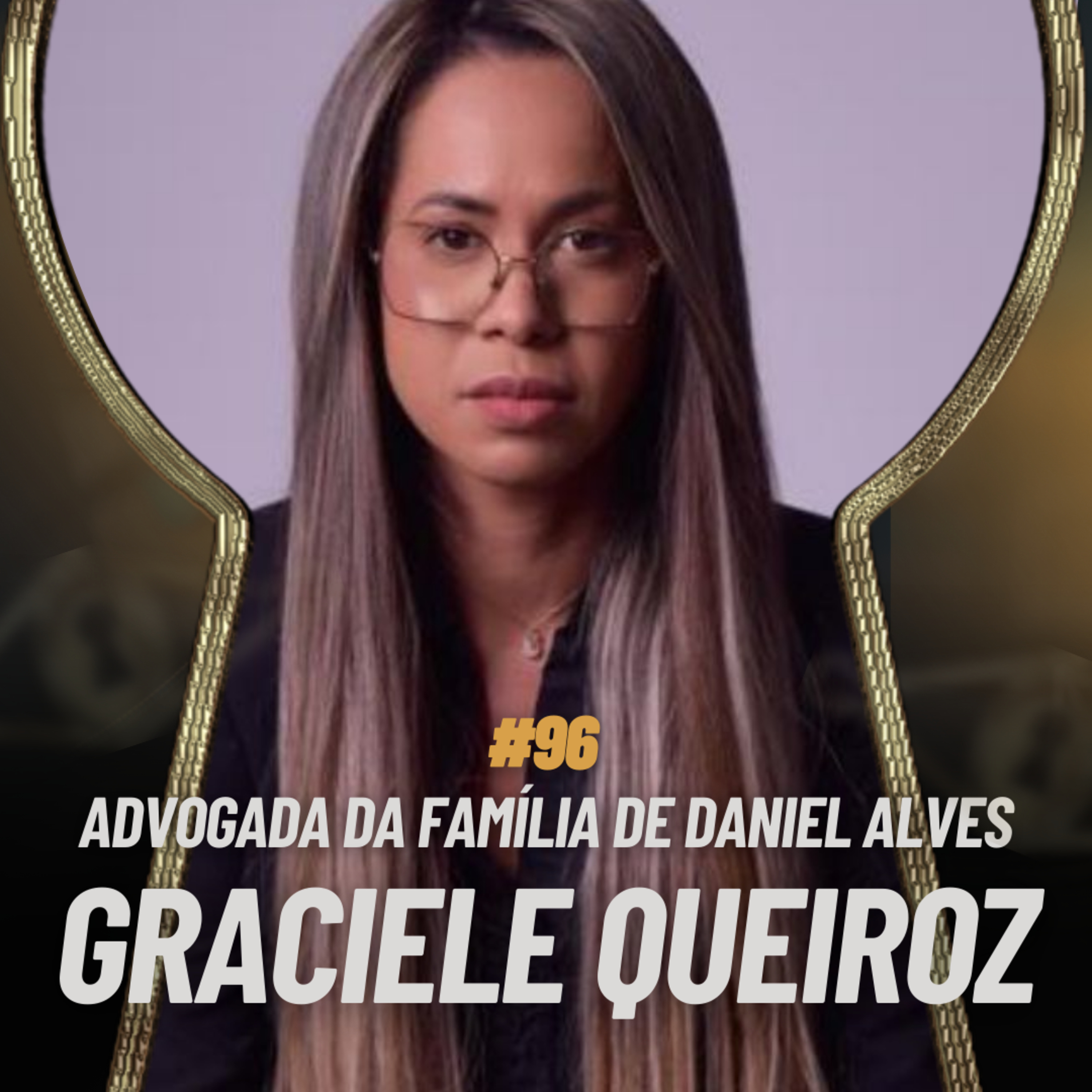 EXCLUSIVO: ADVOGADA DA FAMÍLIA DE DANIEL ALVES REVELA BASTIDORES DA ABSOLVIÇÃO - Pela Fechadura #096 episode artwork