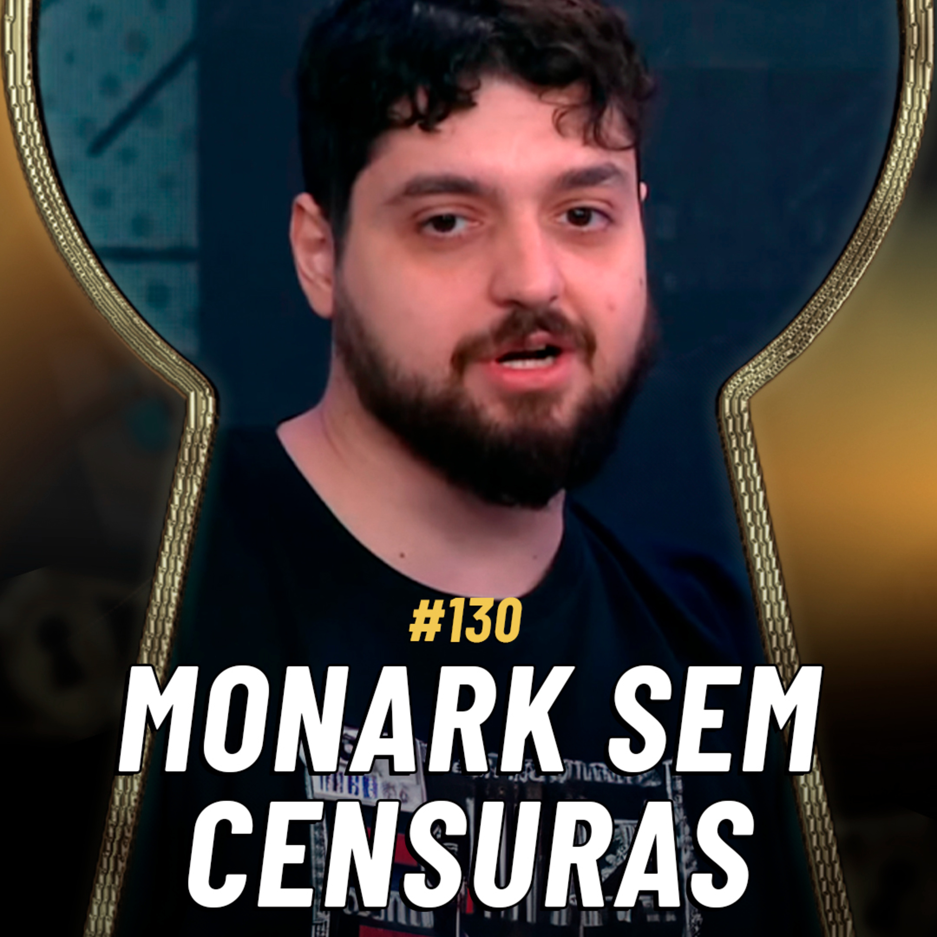 MONARK SEM CENSURAS, O RETORNO POLÊMICO AO BRASIL- Pela Fechadura #130 episode artwork
