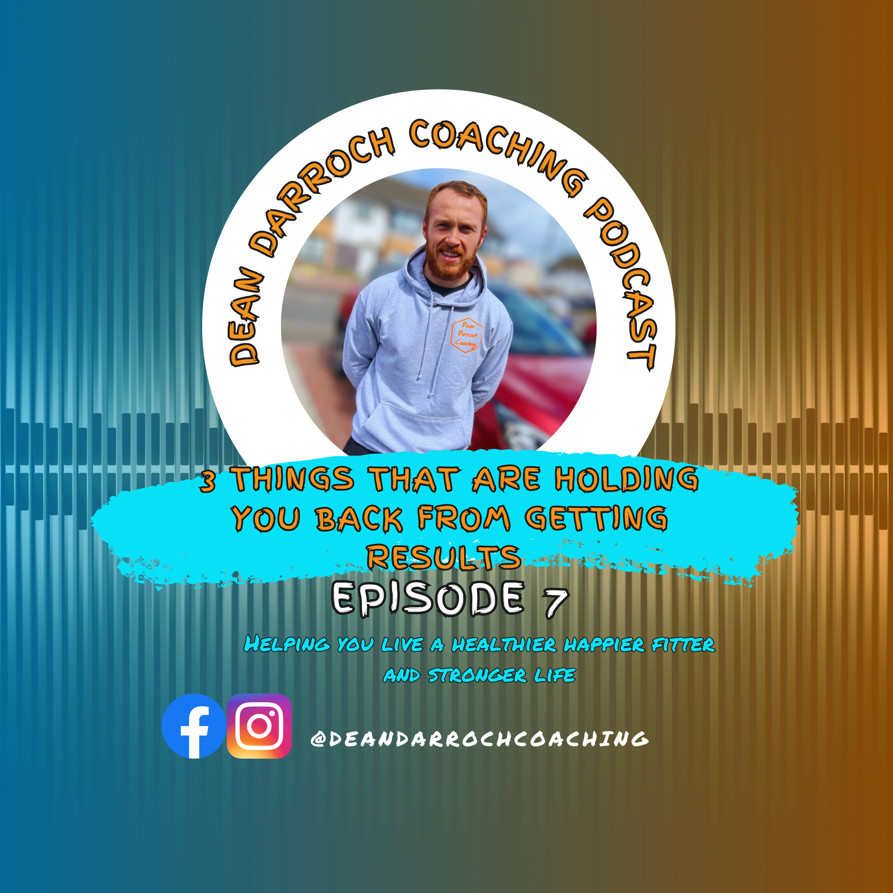 3 things that are holding you back from getting results - Episode 7 episode artwork