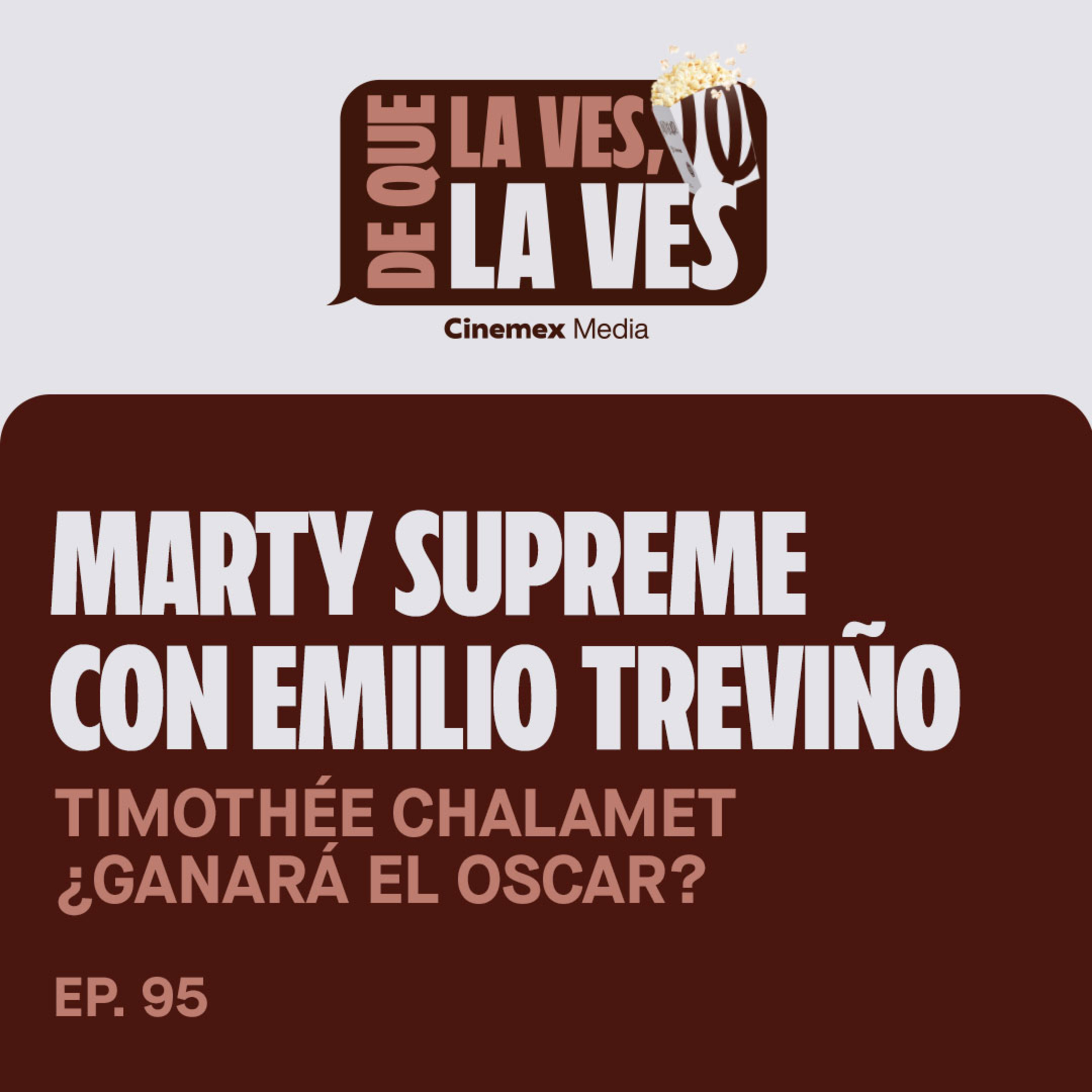 #95. TIMOTHÉE CHALAMET POR EL OSCAR | Marty Supreme con Emilio Treviño episode artwork