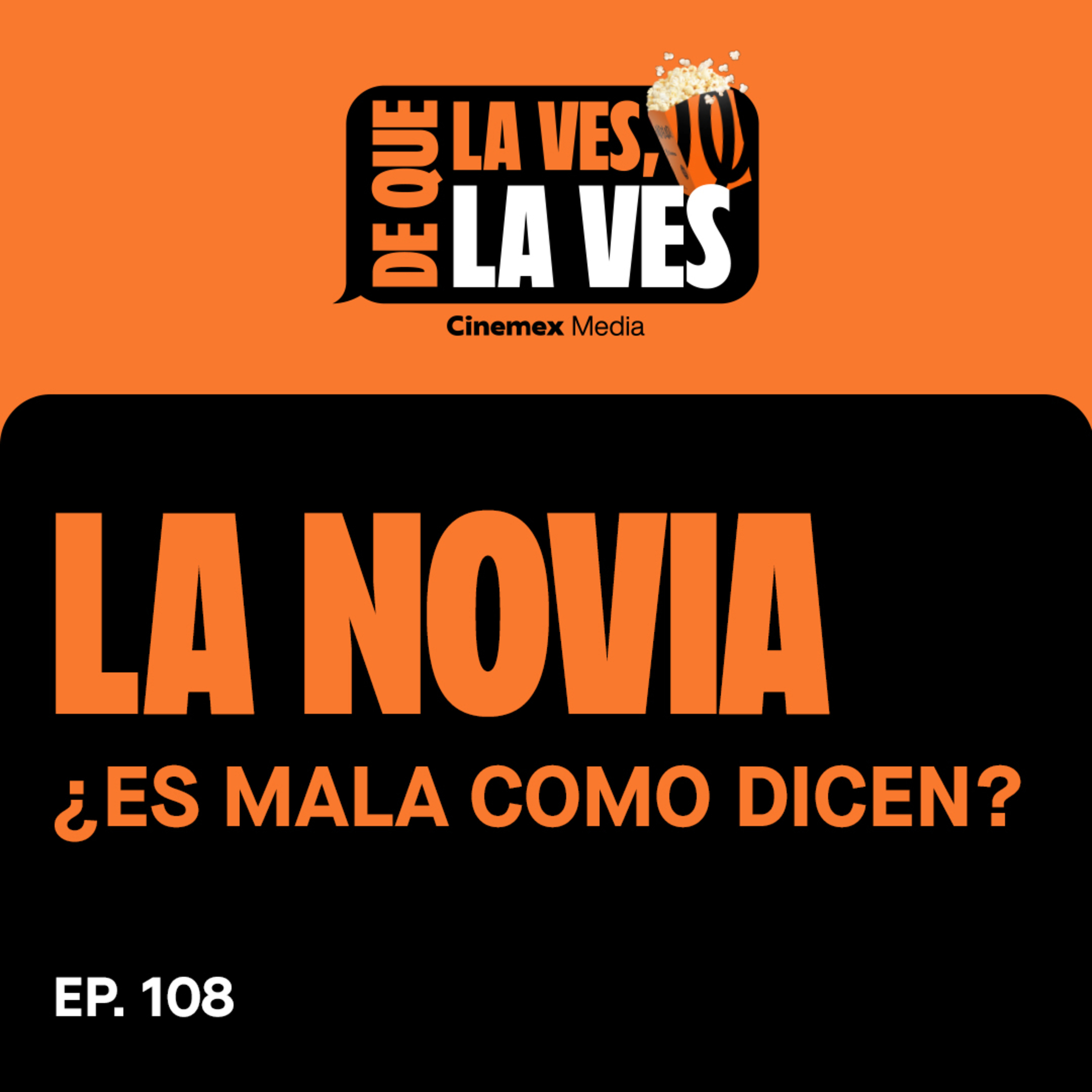 #108. ¿QUÉ NOS PARECIÓ? | La Novia  episode artwork