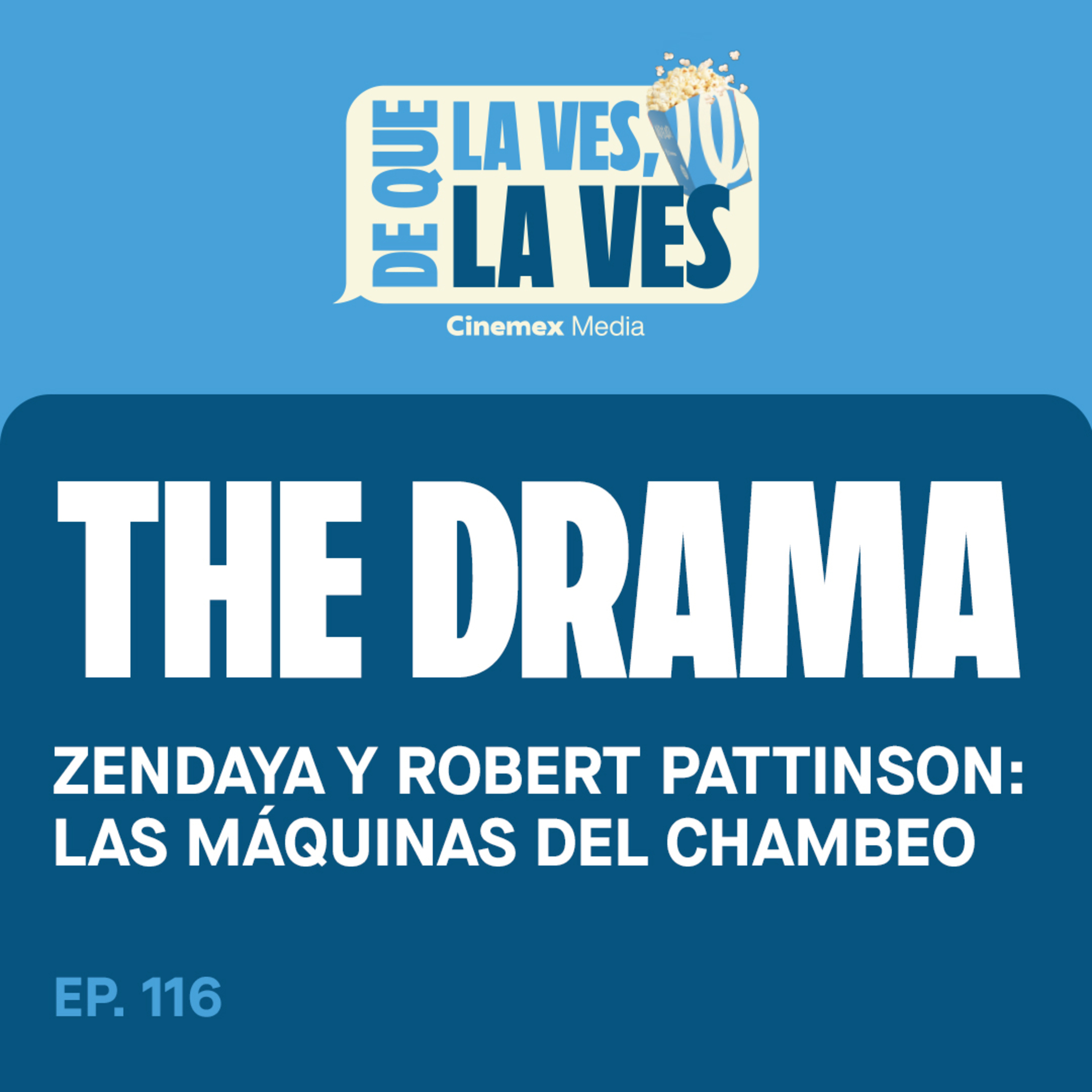 #116. ZENDAYA Y ROBERT PATTINSON | El Drama episode artwork