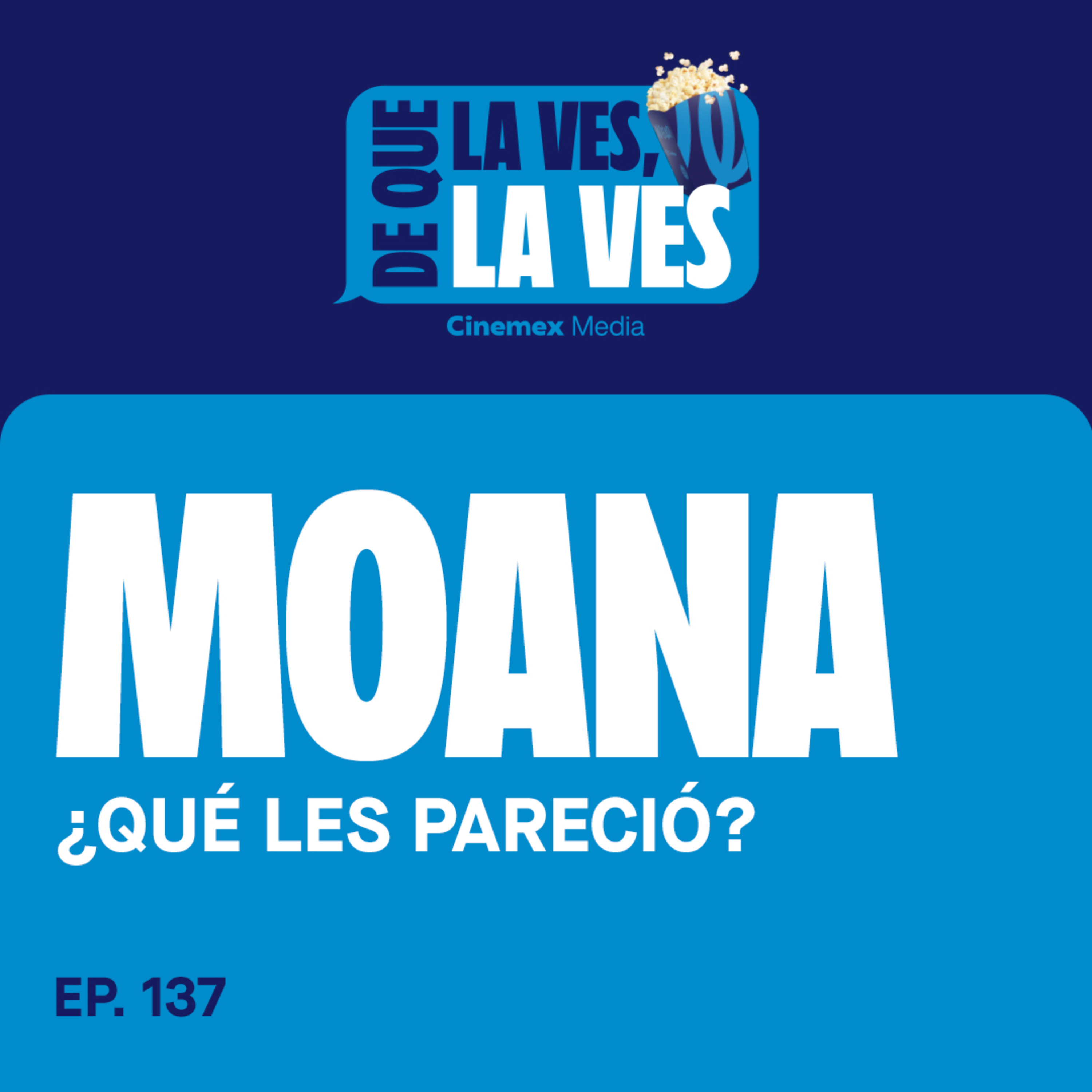 #137. ¿QUÉ LES PARECIÓ? | Moana  episode artwork