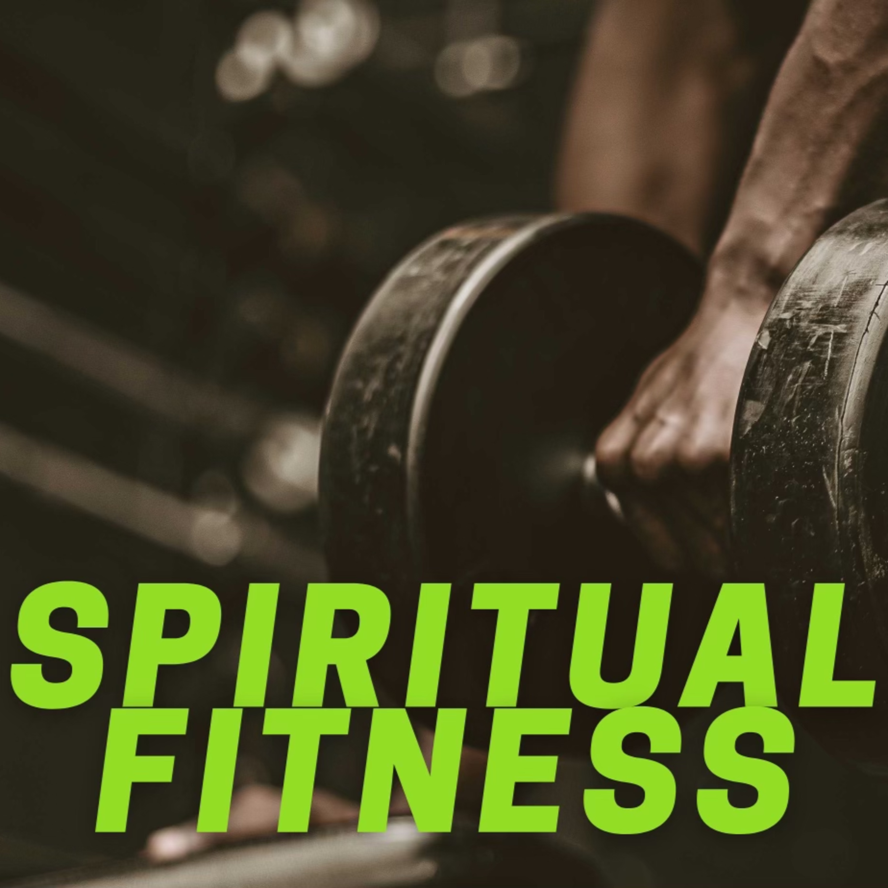 Spiritual Fitness- The Bible: How We Know God episode artwork