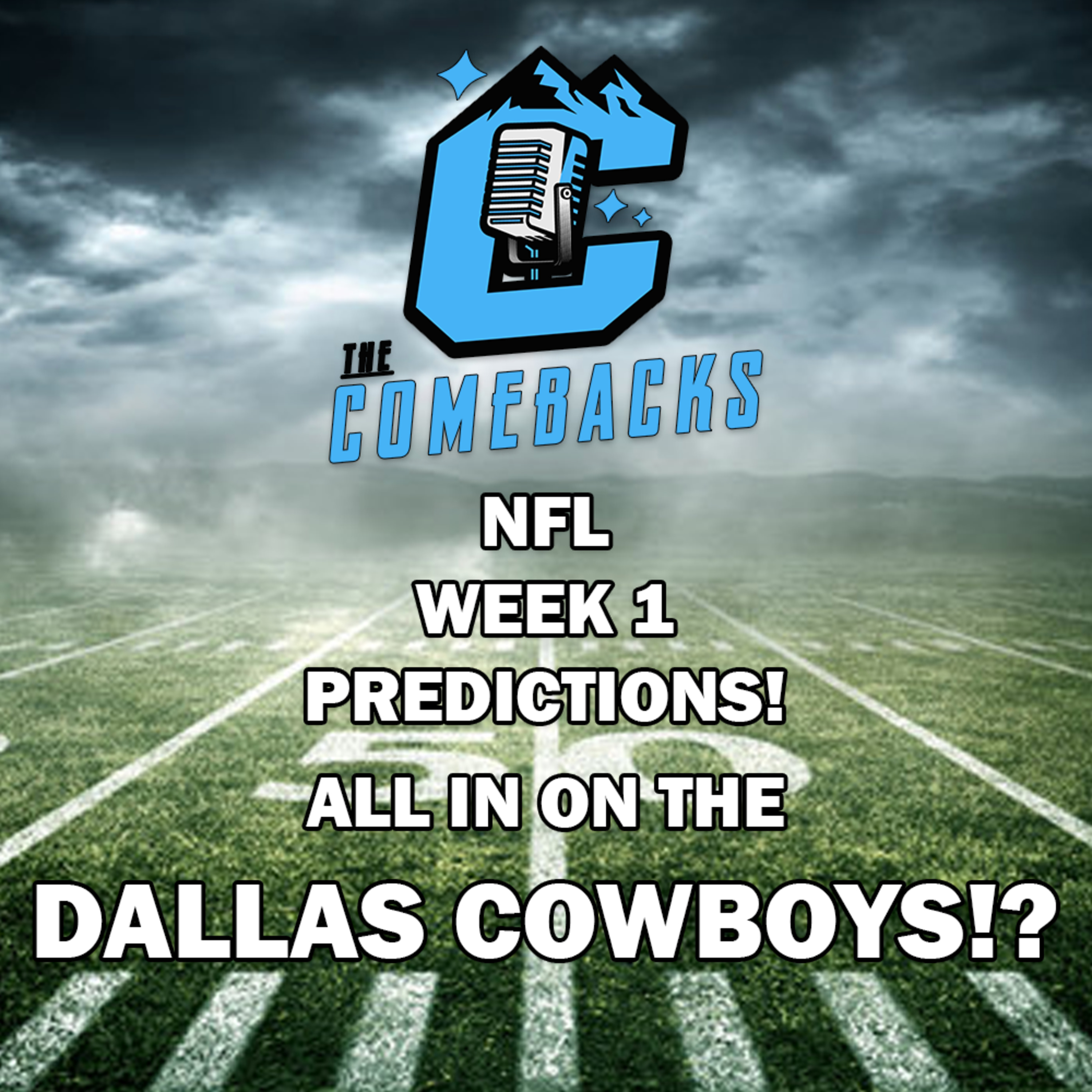 "ALL IN ON THE DALLAS COWBOYS!?" | NFL WEEK 1 PREDICTIONS w/ The Comebacks and Special Guest Draven! episode artwork