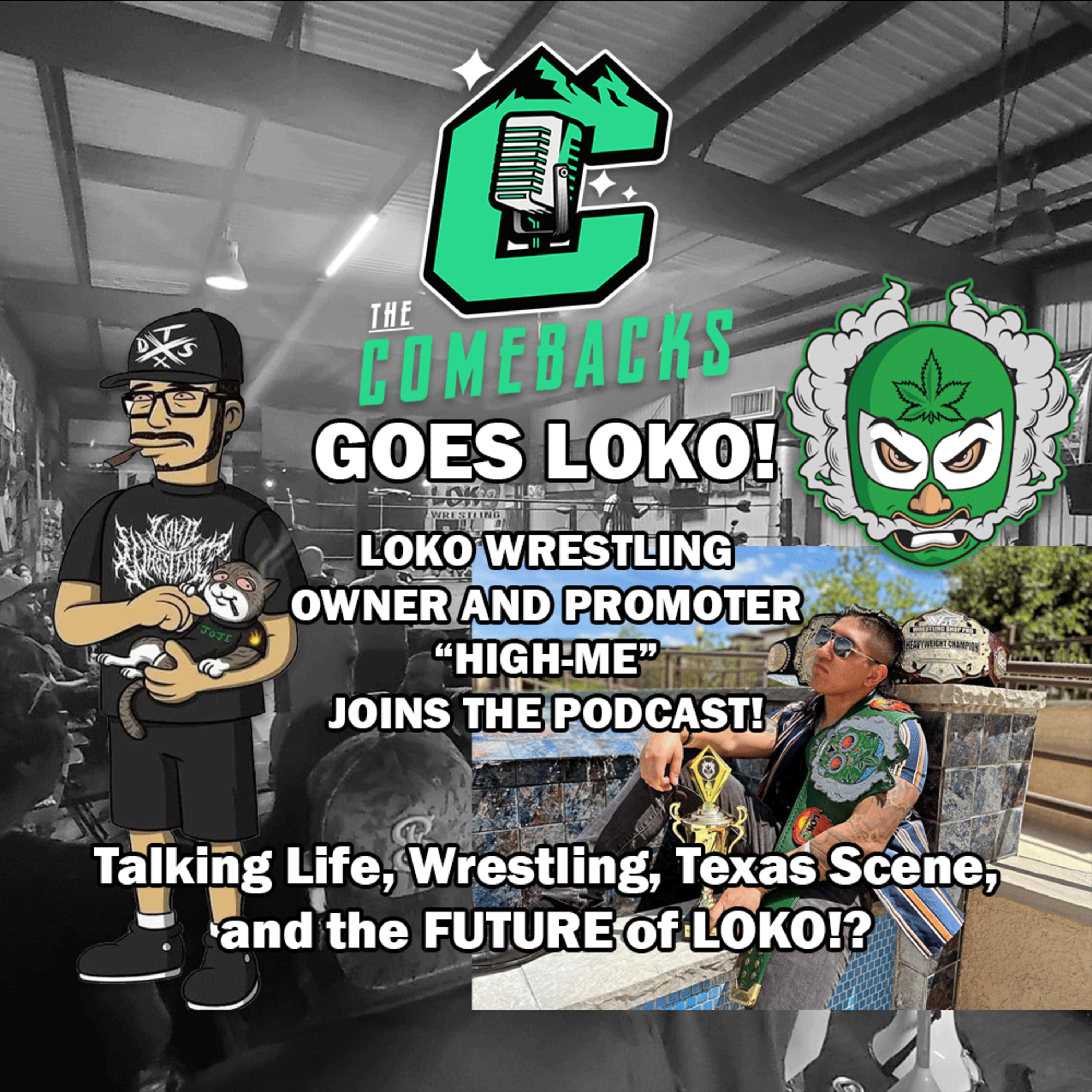 The Comebacks Podcast with Elijah "GOES LOKO!" with Special Guest High-Me Martinez! episode artwork