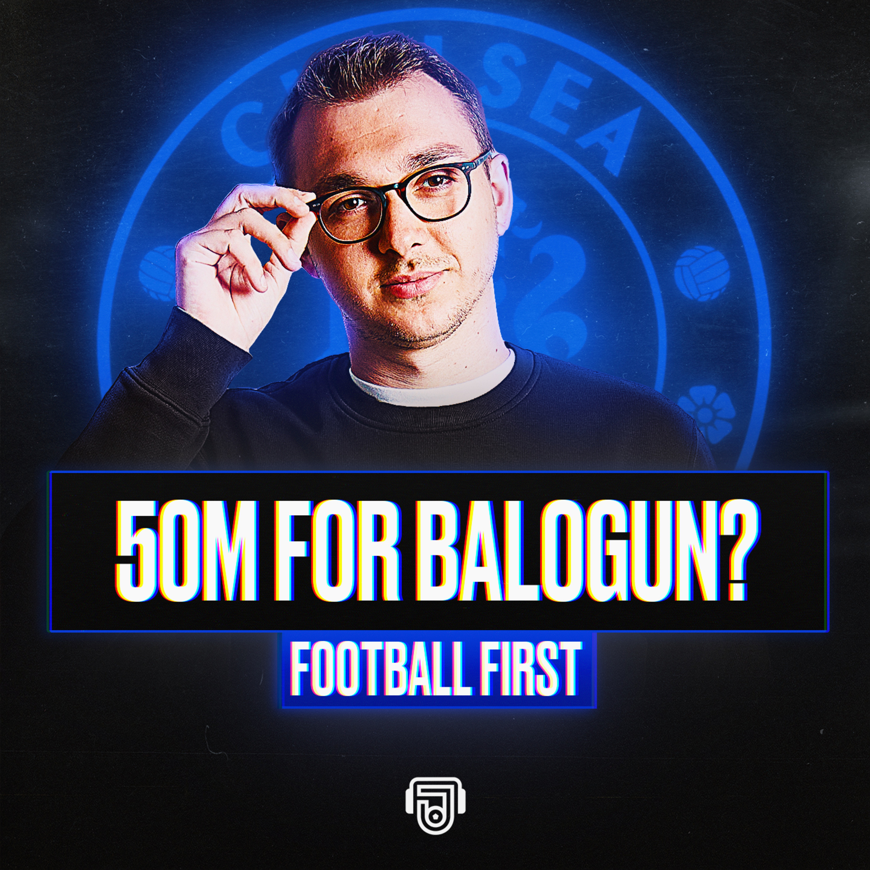 Chelsea Want £50m-Rated Balogun episode artwork