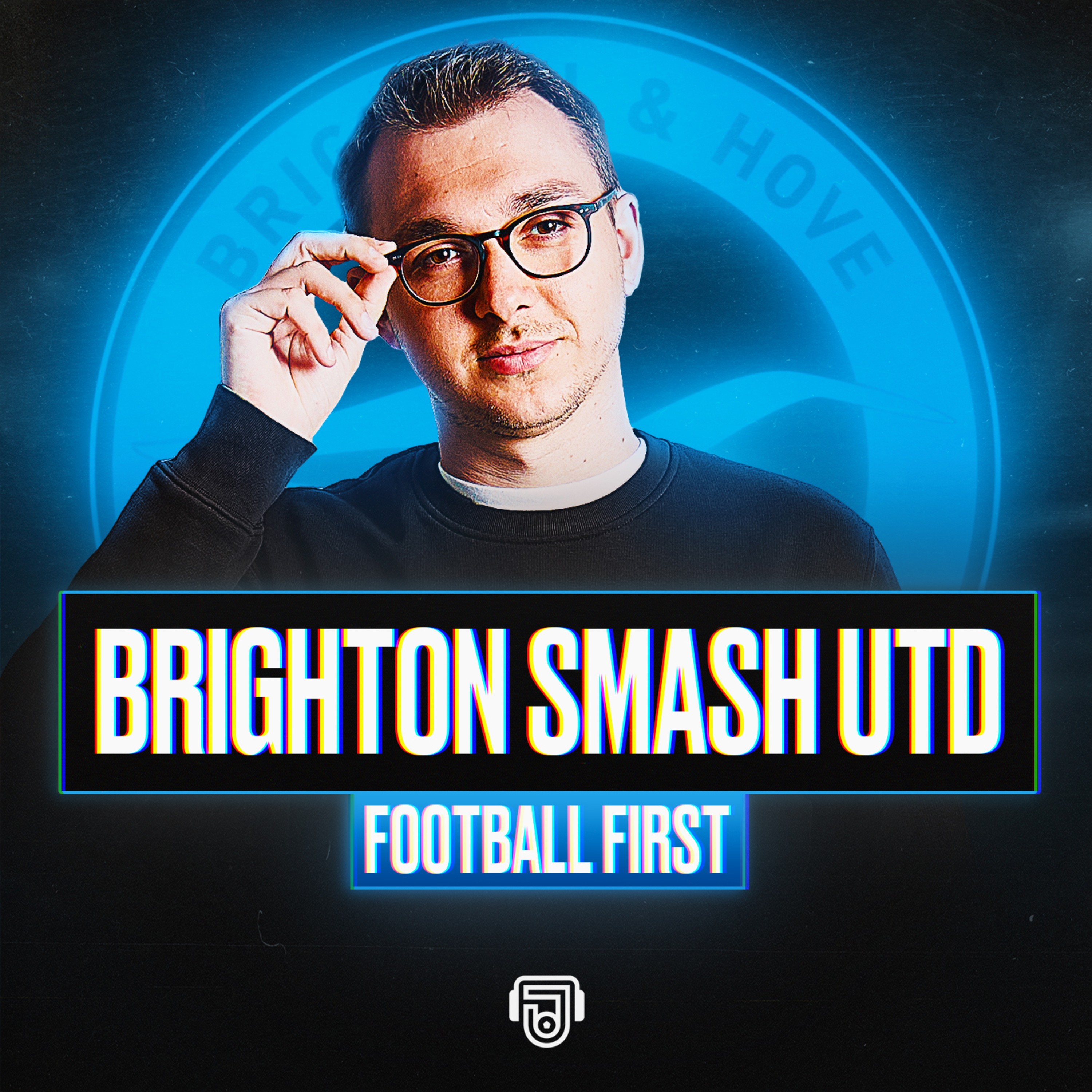 Brilliant Brighton Smash Man Utd episode artwork