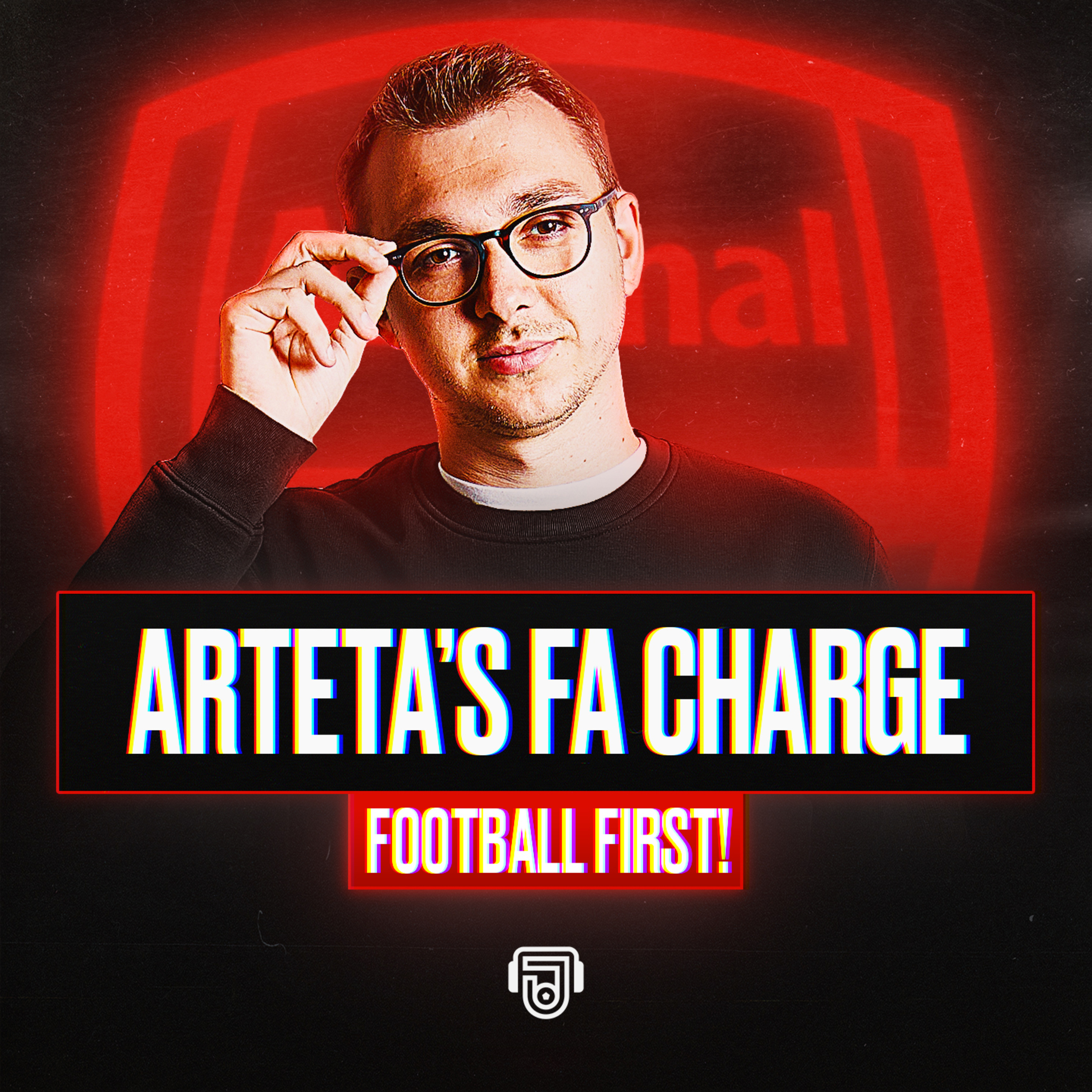 Arteta Charged By The FA! episode artwork