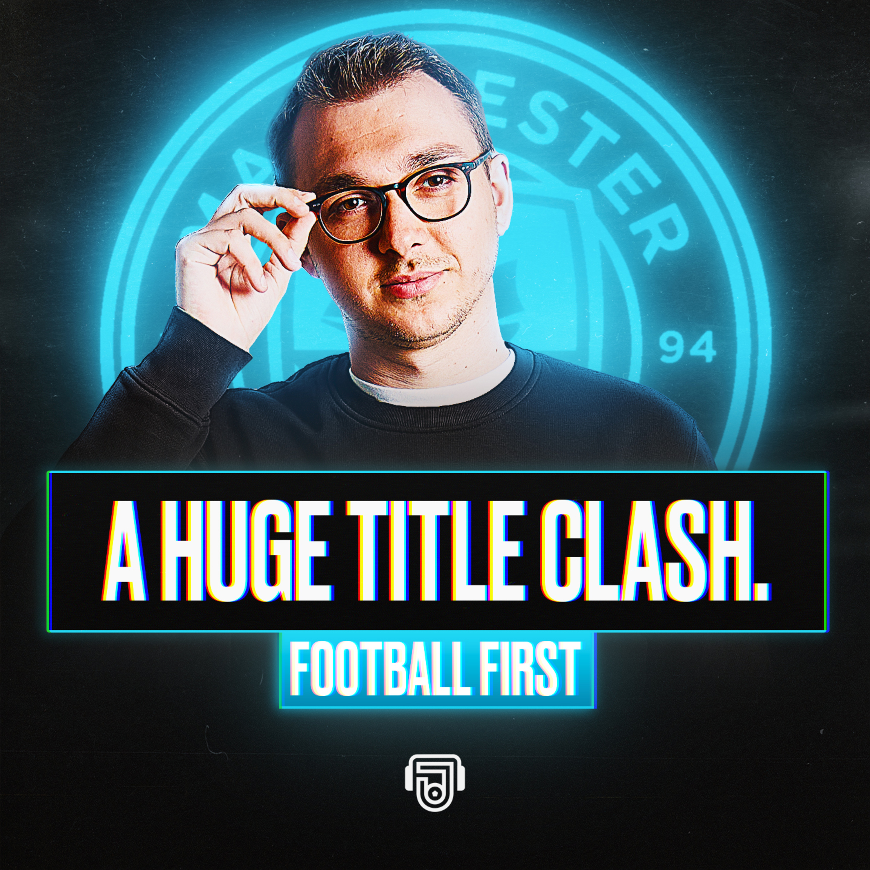 It's Here: Man City vs Arsenal episode artwork