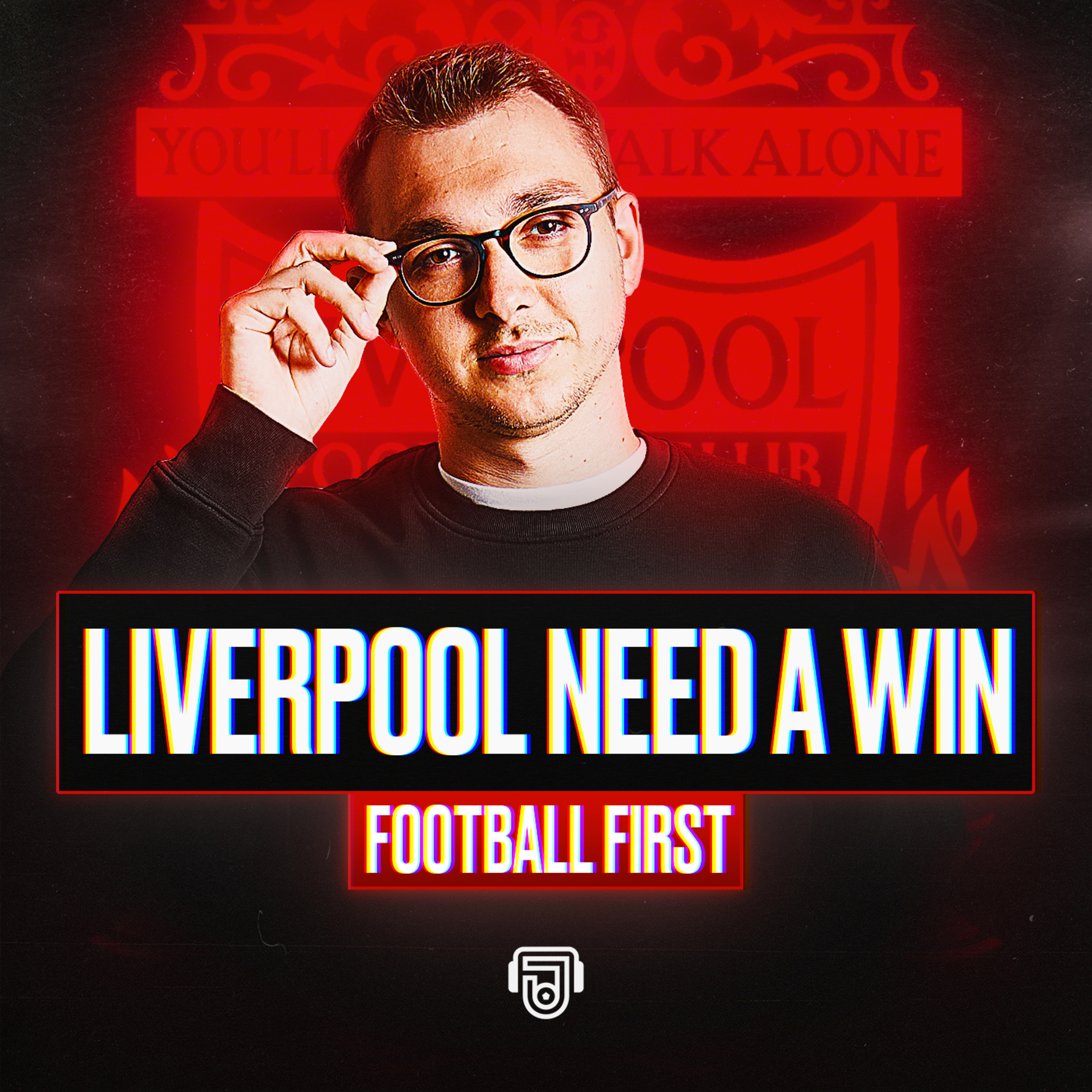 Liverpool Host Spurs In Must-Win! episode artwork