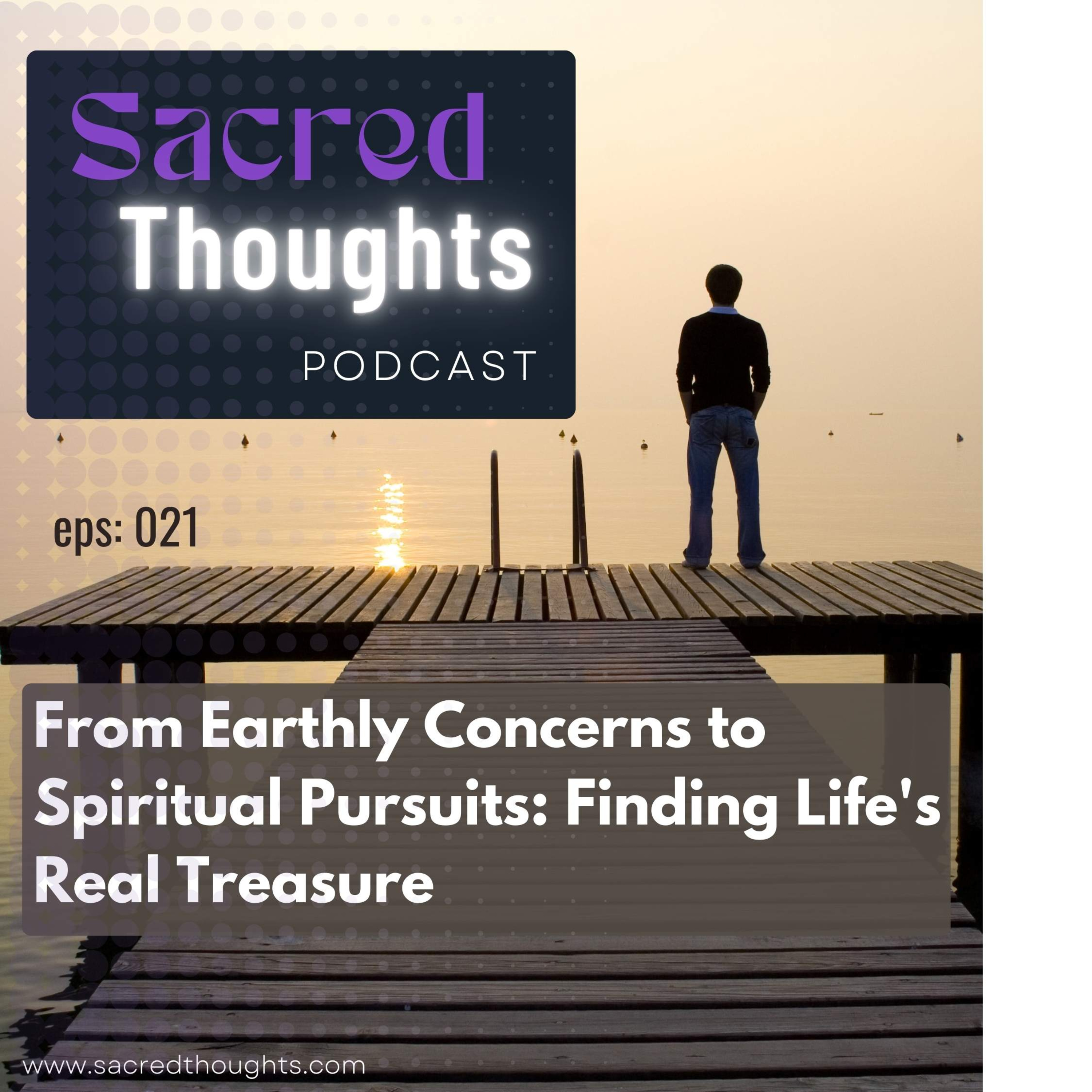 From Earthly Concerns to Spiritual Pursuits: Finding Life's Real Treasure episode artwork