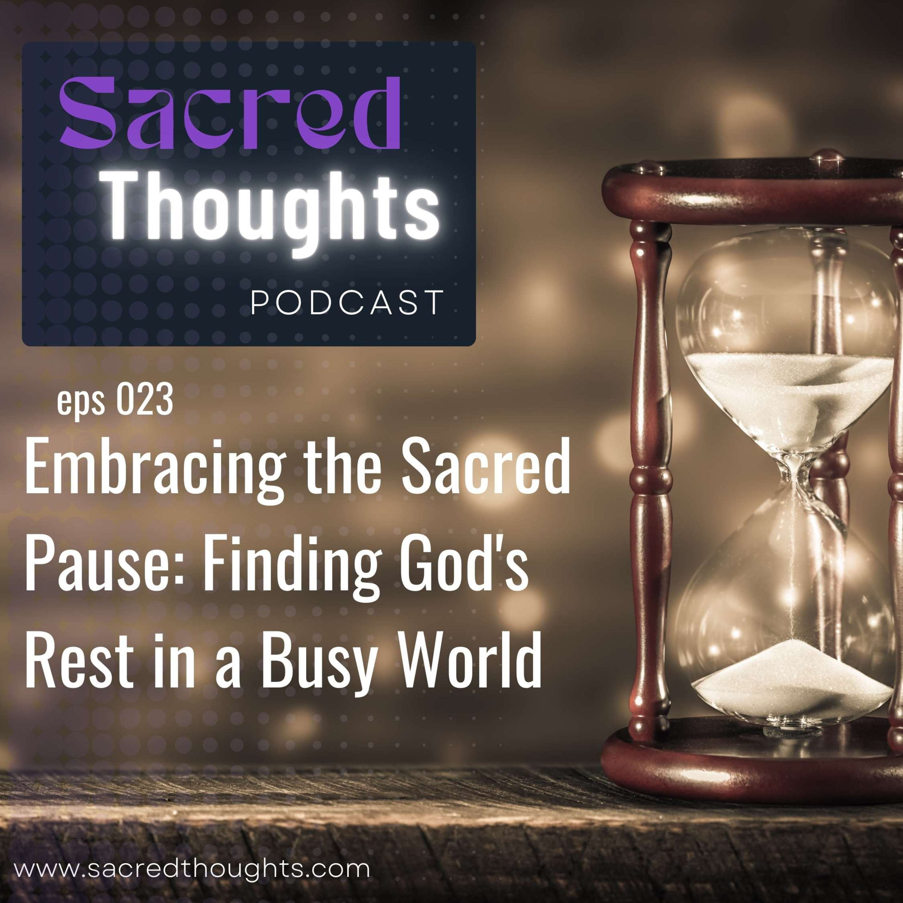 Embracing the Sacred Pause: Finding God's Rest in a Busy World episode artwork