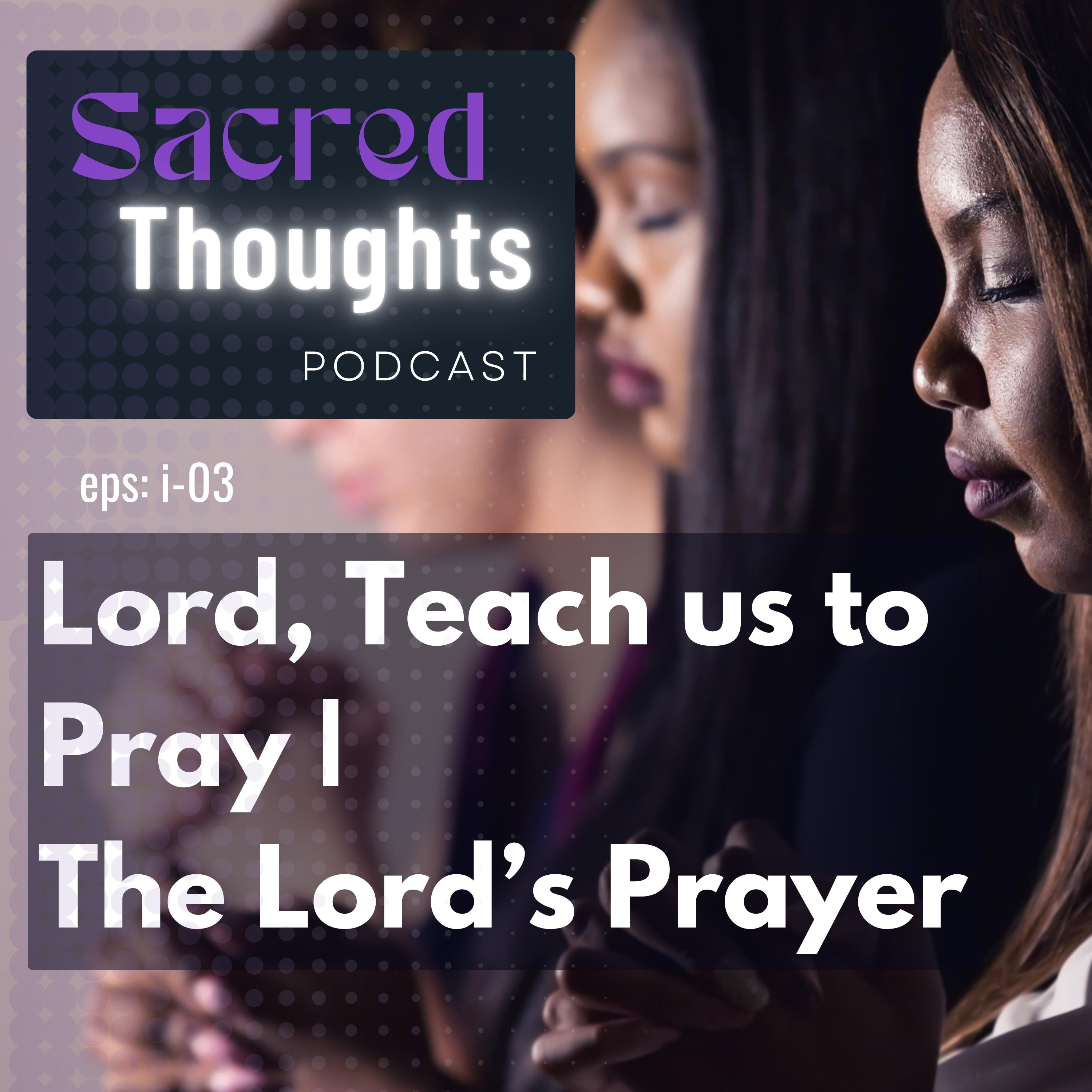 Lord, Teach us to Pray | The Lord’s Prayer episode artwork