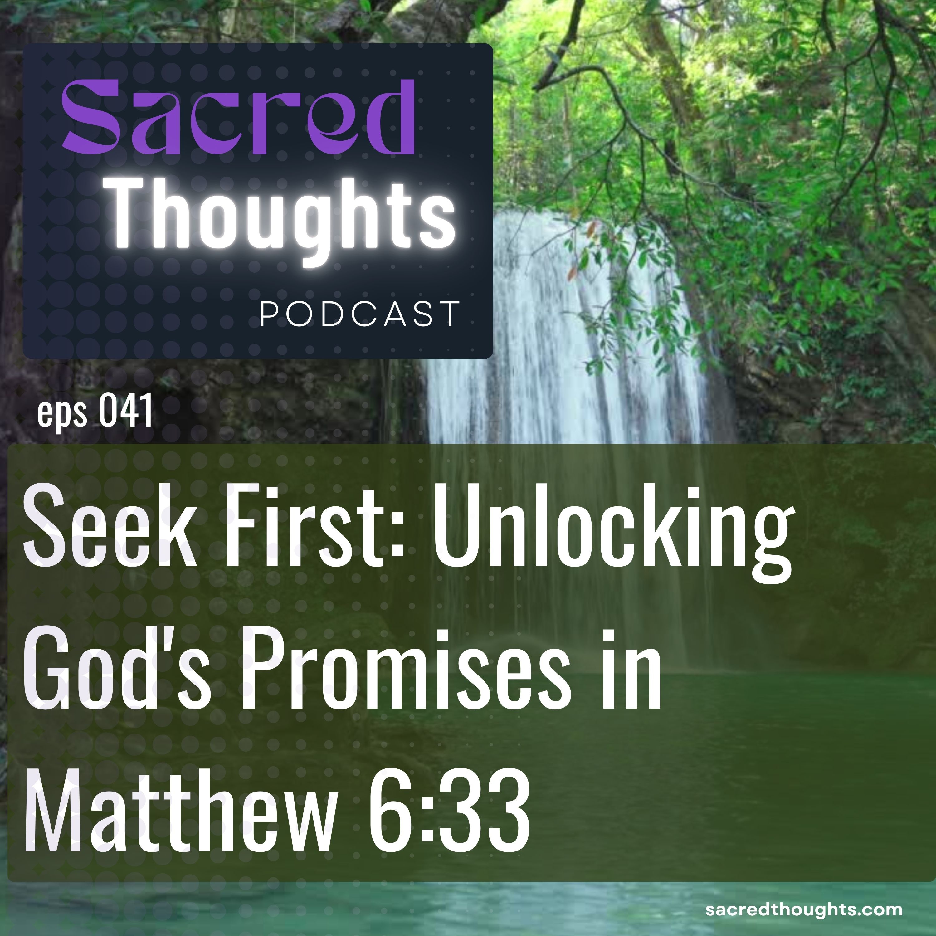 Seek First: Unlocking God's Promises in Matthew 6:33 episode artwork