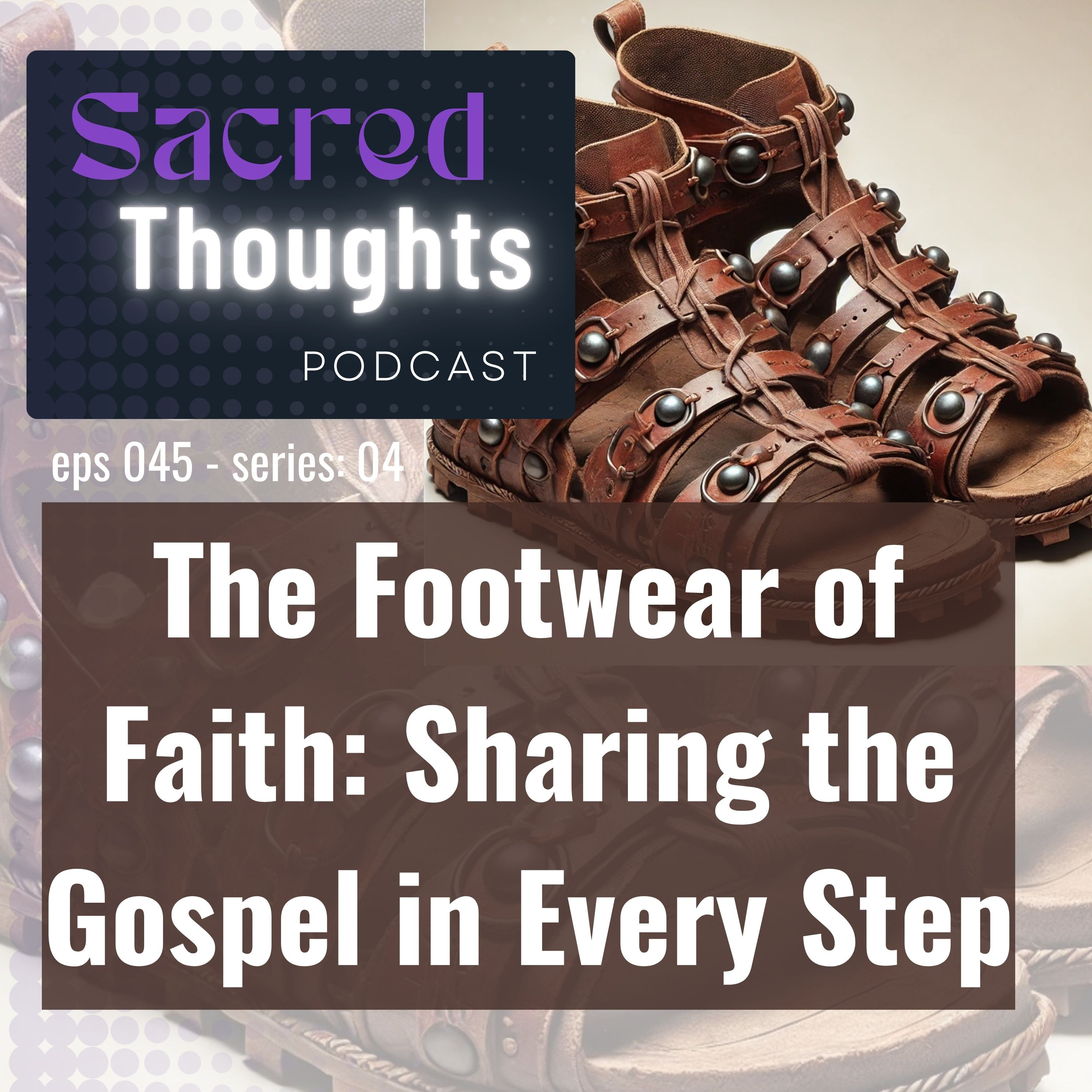 The Footwear of Faith: Sharing the Gospel in Every Step episode artwork