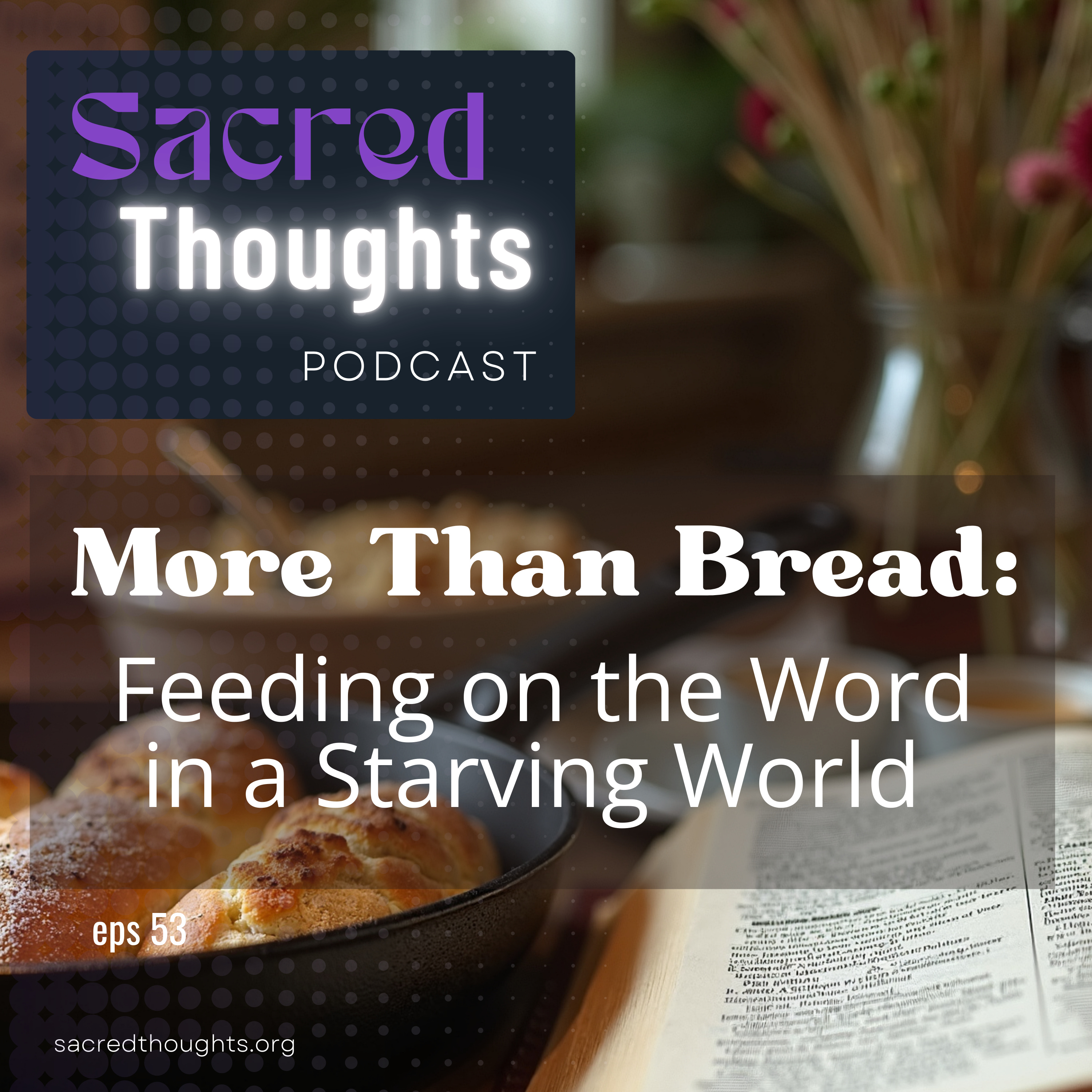 More Than Bread: Feeding on the Word in a Starving World episode artwork