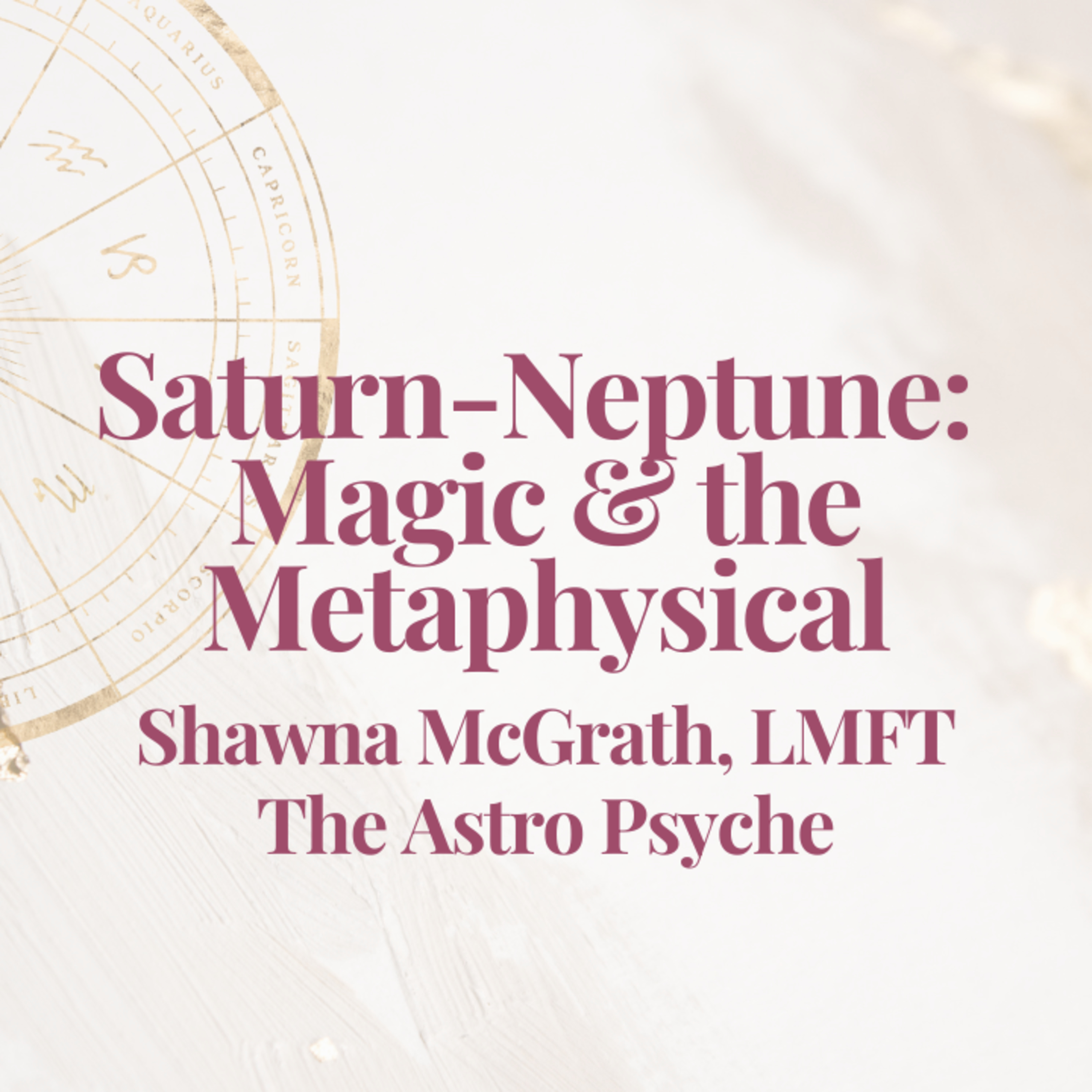 Saturn-Neptune: Magic & the Metaphysical