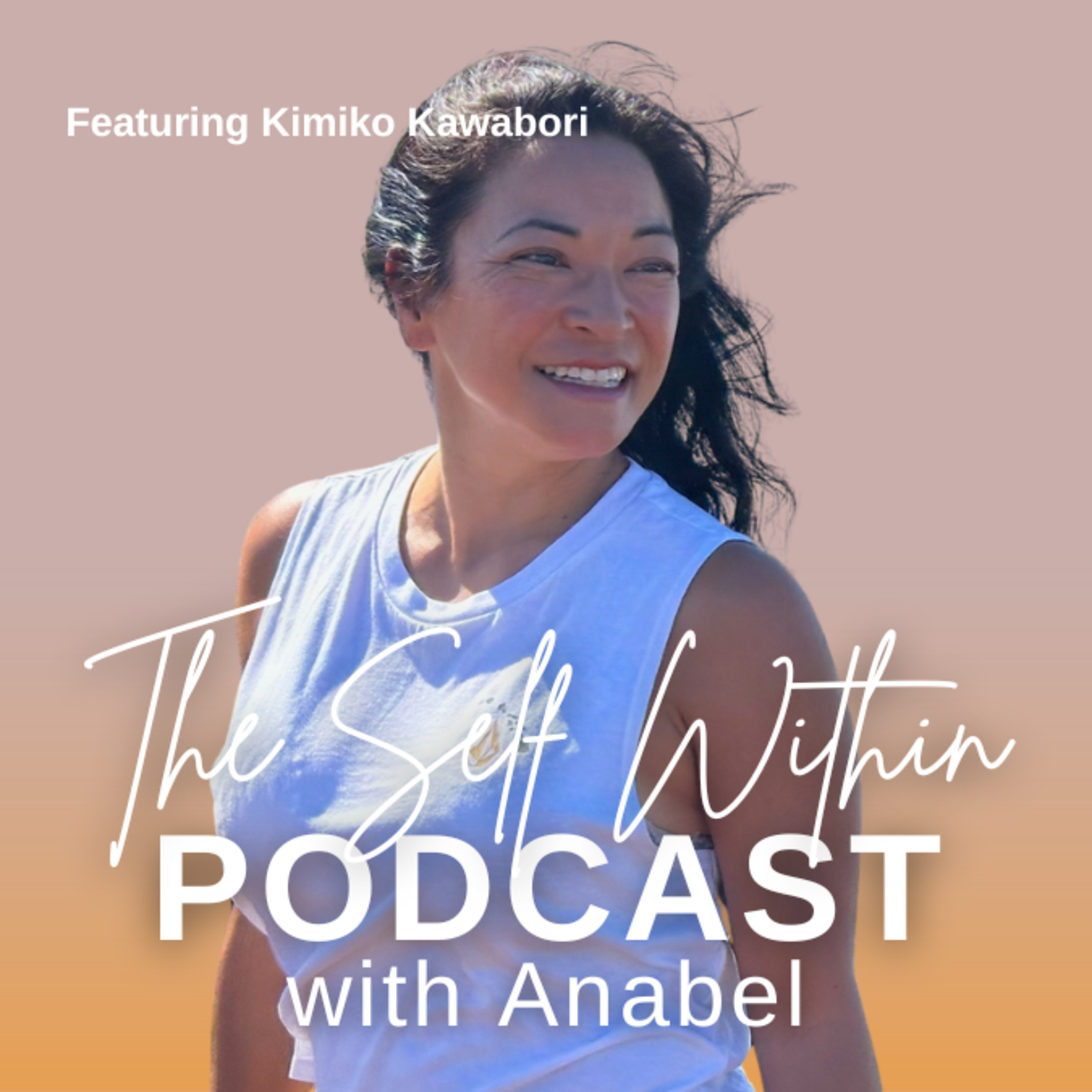 #09: Healing Generational Cycles and our Ancestral Past with Kimiko Kawakbori
