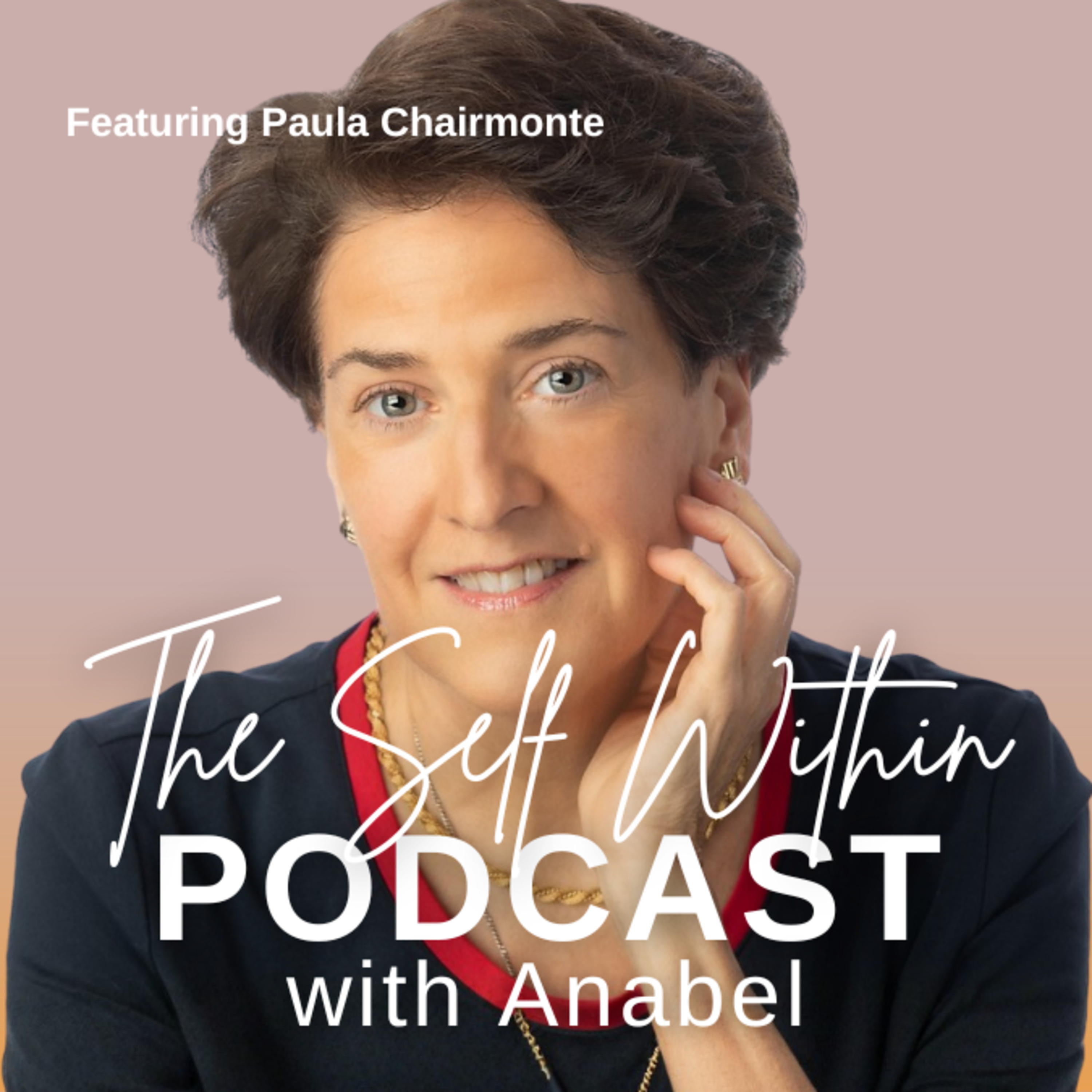 #03: Changing Self-Limiting Beliefs with PSYCH-K® with Paula Chairmonte episode artwork