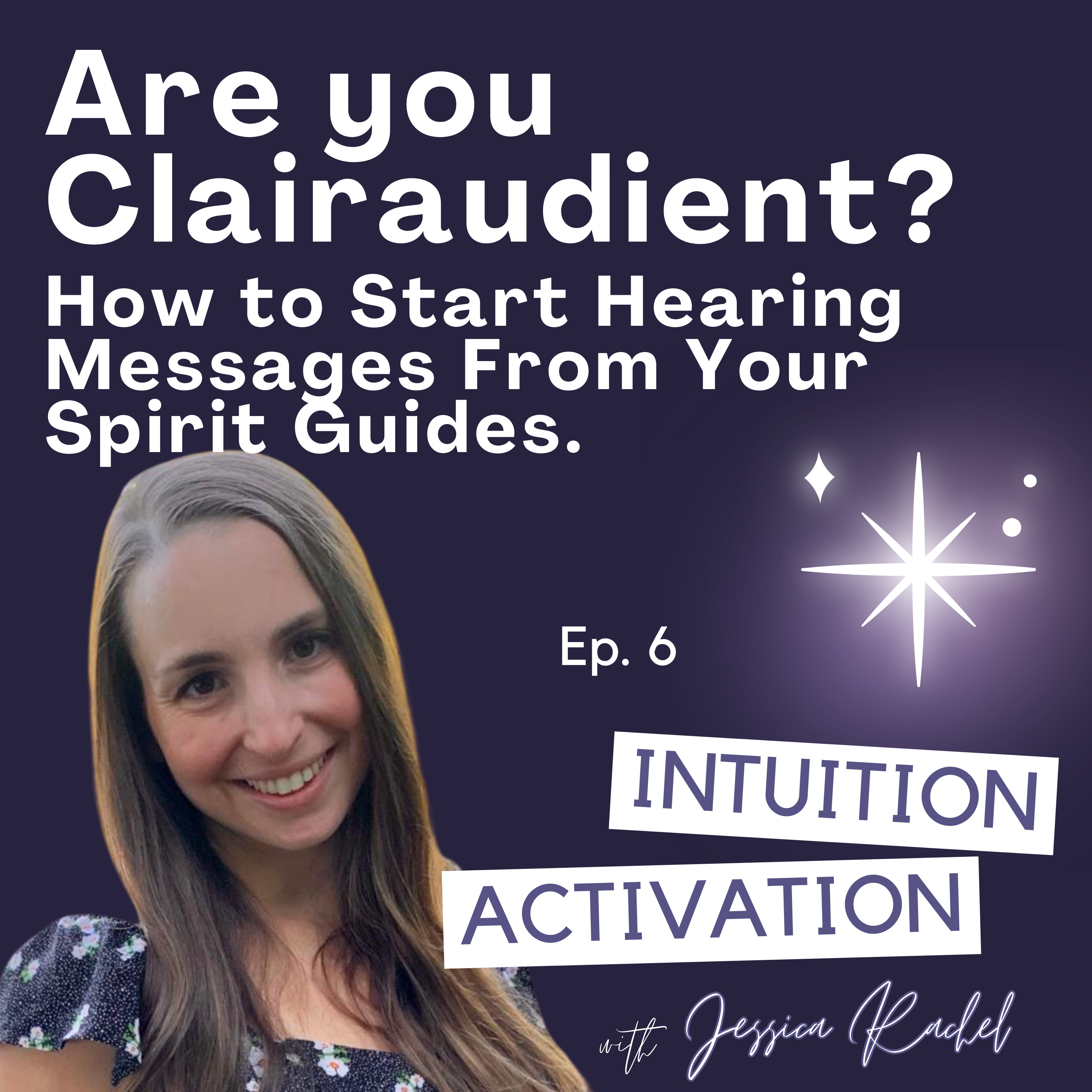 6. Are You Clairaudient? How to Start Hearing Messages From Your Spirit Guides episode artwork